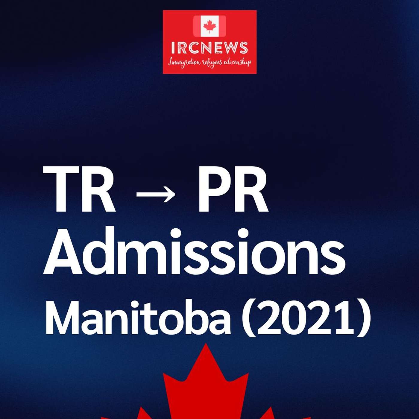 Canada Immigration TR to PR Admissions in Manitoba (2021) episode artwork