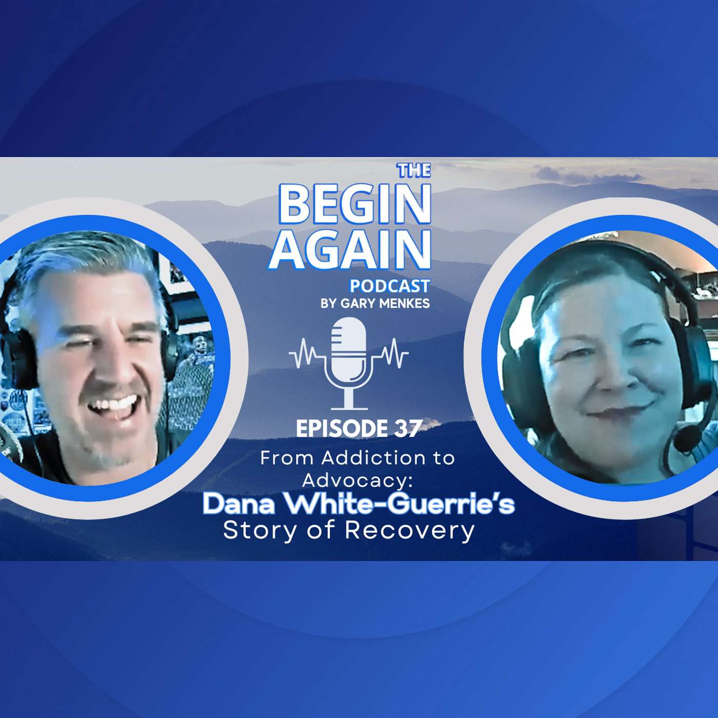 EP 37 - 💪 From Addiction to Advocacy: Dana White-Guerrie's Story of Recovery