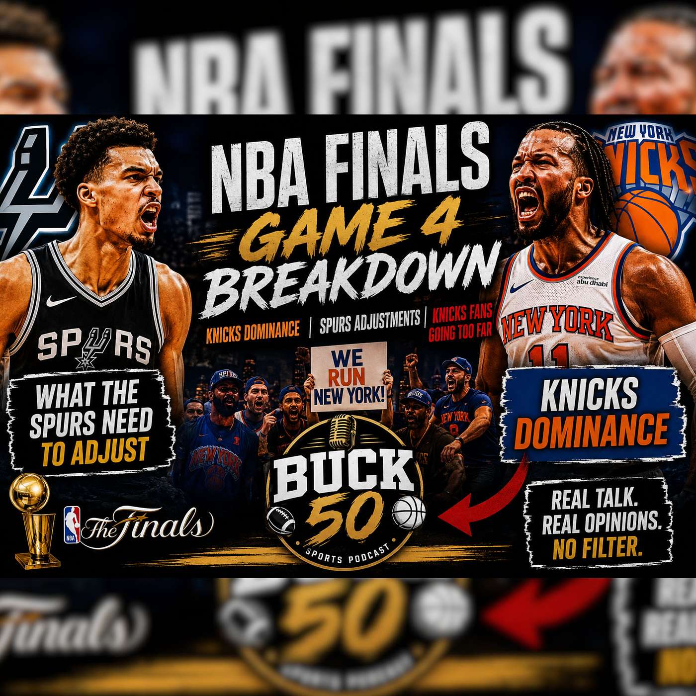 Buck 50 Ep.2 | Game 4 NBA Finals Talk: Knicks Dominance, Spurs Adjustments + Knicks Fans Out Of Hand episode artwork