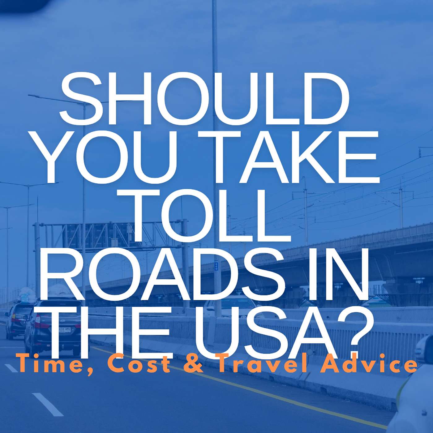 Should You Take Toll Roads in the USA? Time, Cost & Travel Advice episode artwork