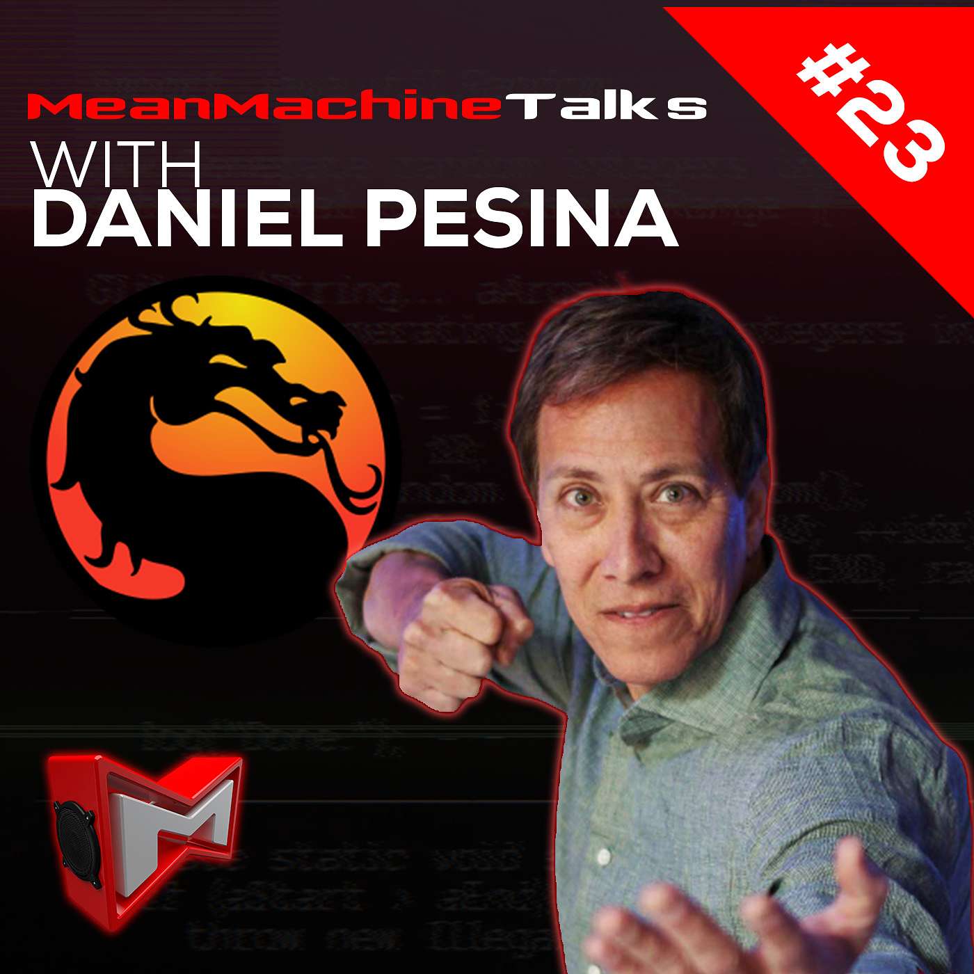 #23 - Daniel Pesina, Co Creator of Mortal Kombat, Martial Arts Master & Actor