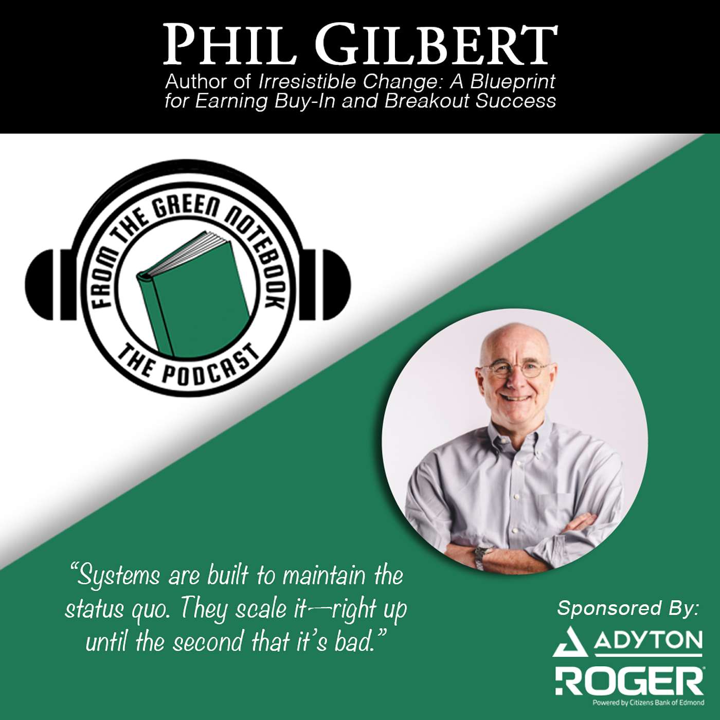 A Blueprint for Leading Change with Phil Gilbert A Blueprint for Leading Change with Phil Gilbert