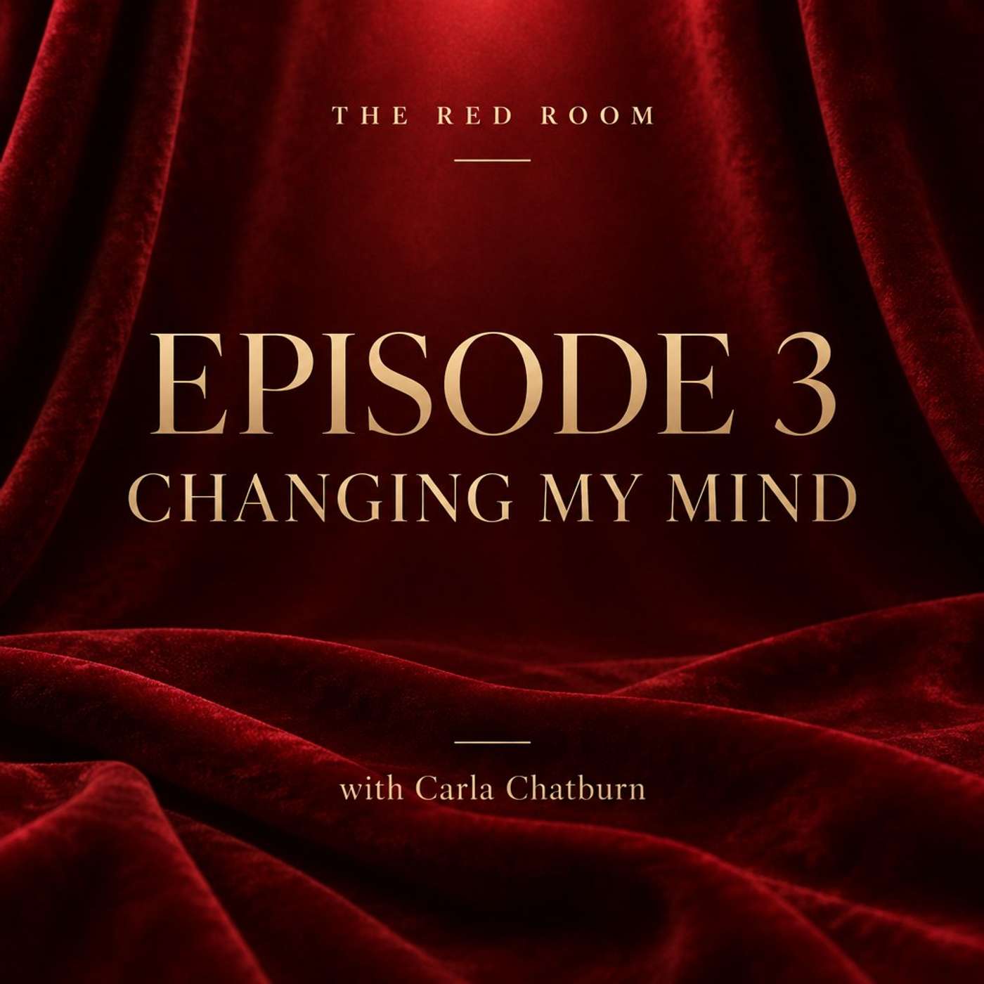 EPISODE 3 — CHANGING MY MIND