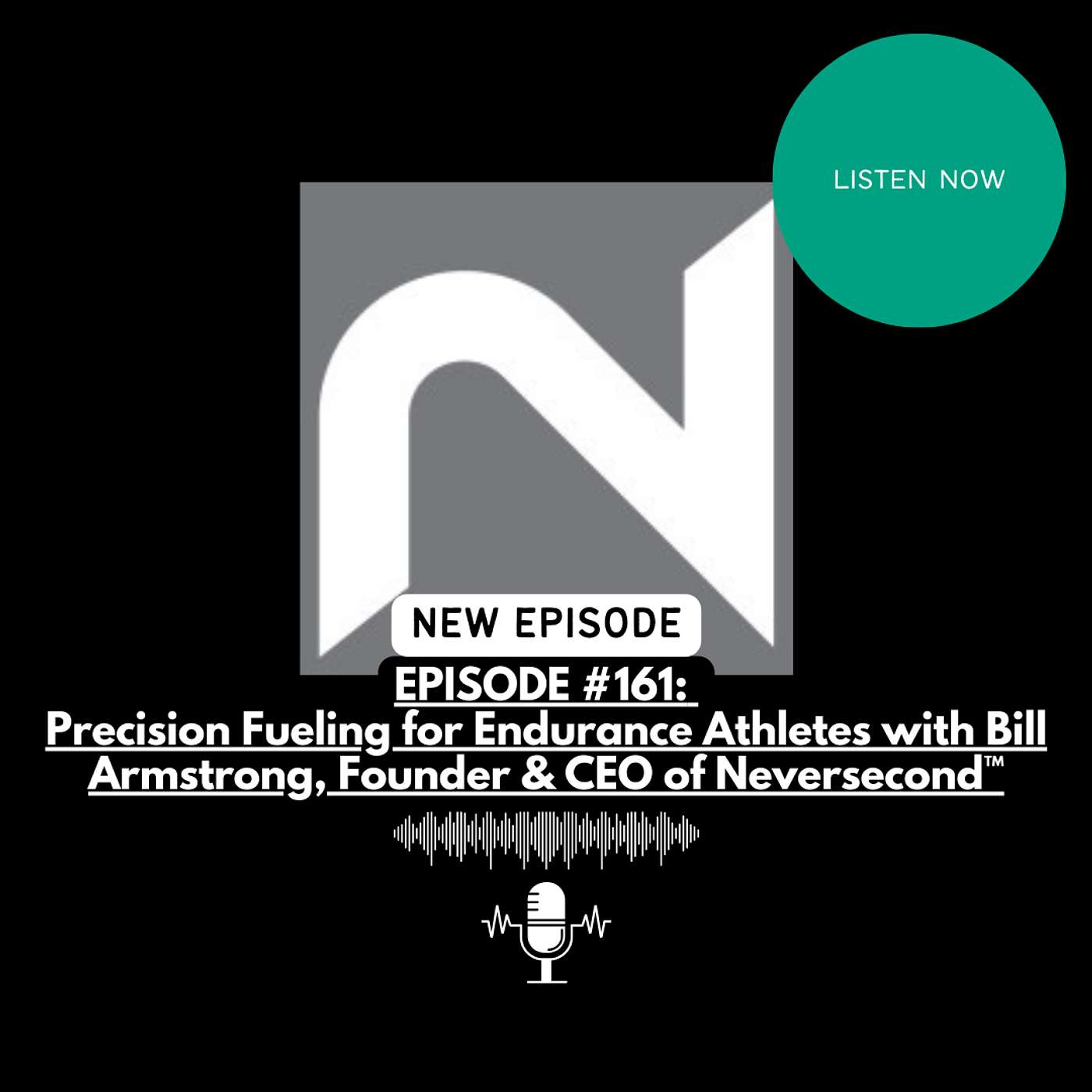 EPISODE #161: Precision Fueling for Endurance Athletes with Bill Armstrong, Founder & CEO of Neversecond™ EPISODE #161: Precision Fueling for Endurance Athletes with Bill Armstrong, Founder & CEO of Neversecond™
