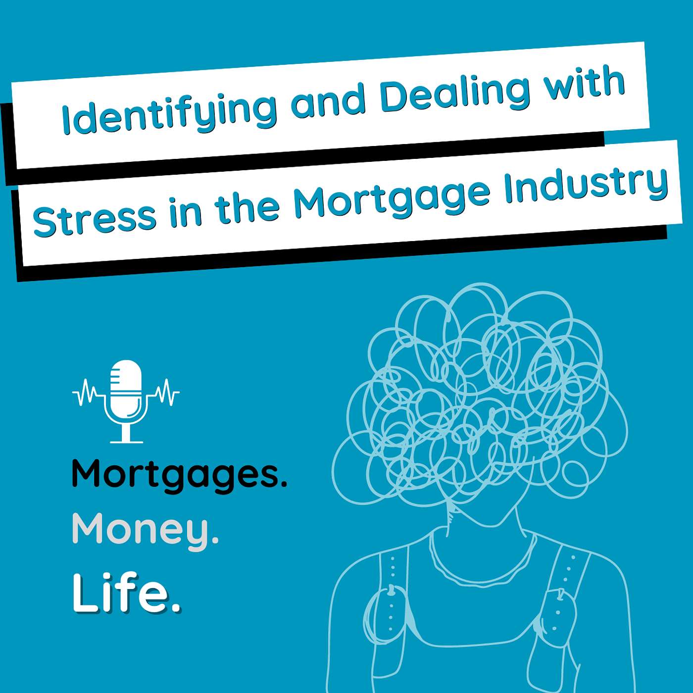 Mortgages. Money. Life.