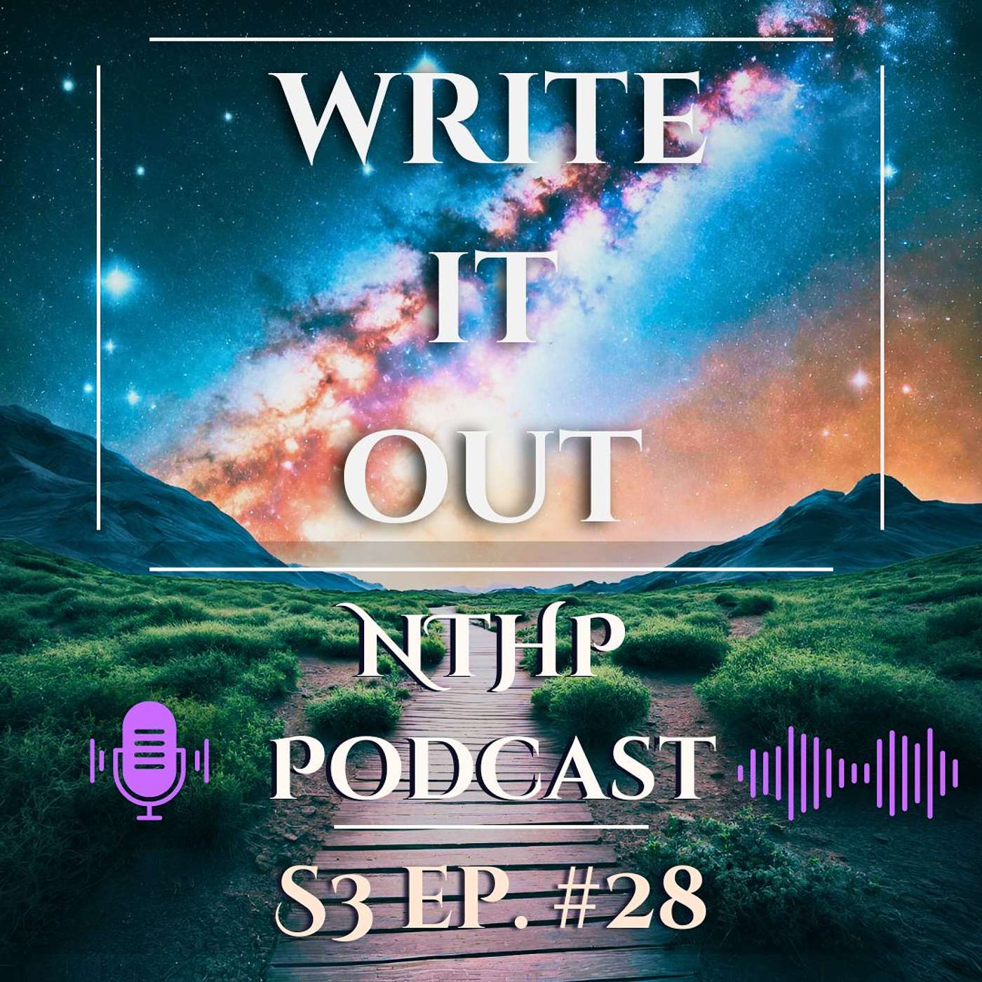 Write It Out | NTHP EP 28 episode artwork