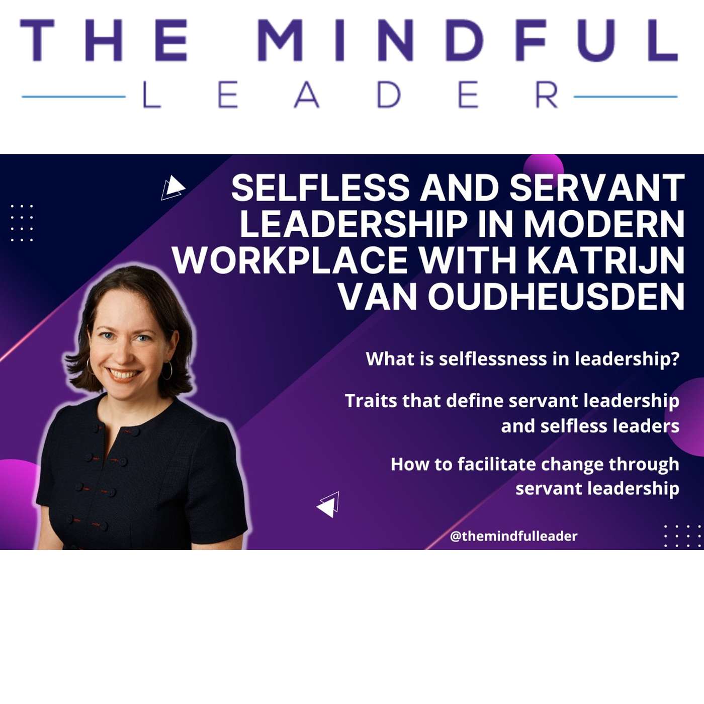 Selfless and Servant Leadership in Modern Workplace - Katrijn Van Oudheusden