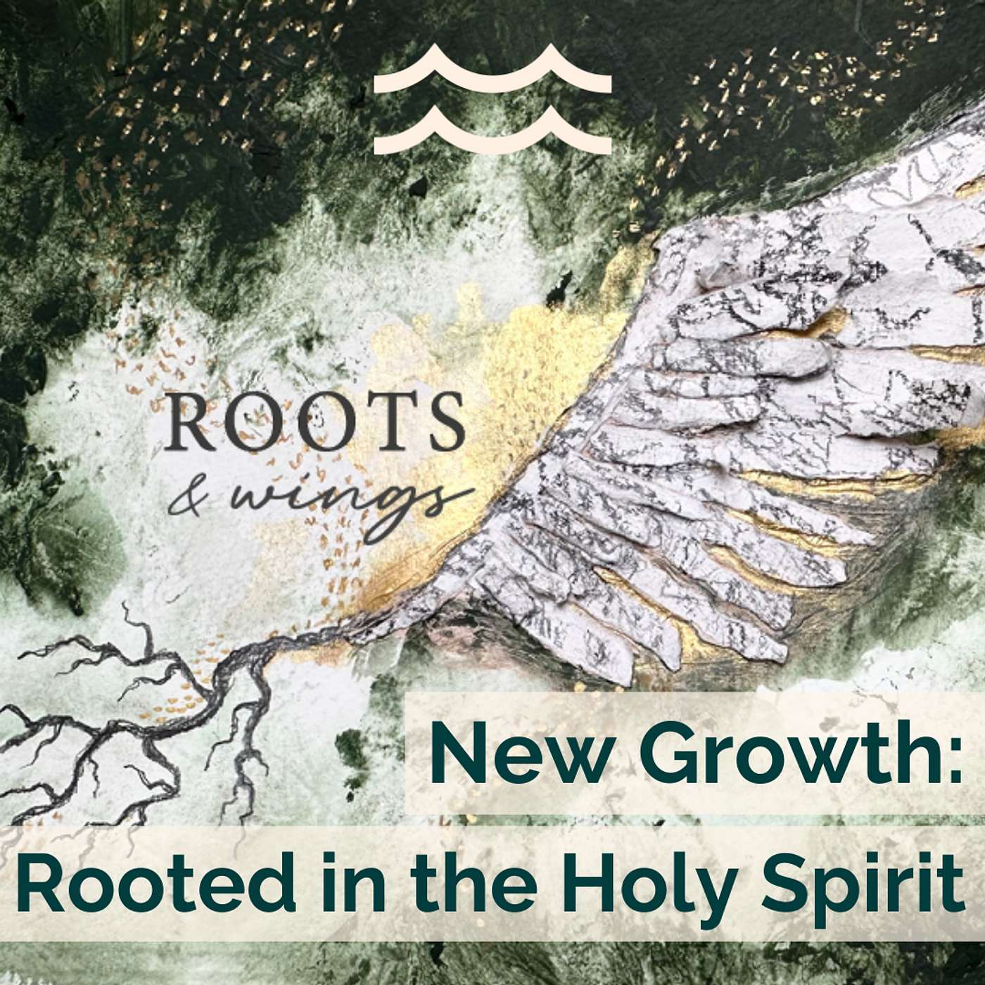 Roots & Wings: New Growth - Rooted in the Holy Spirit episode artwork