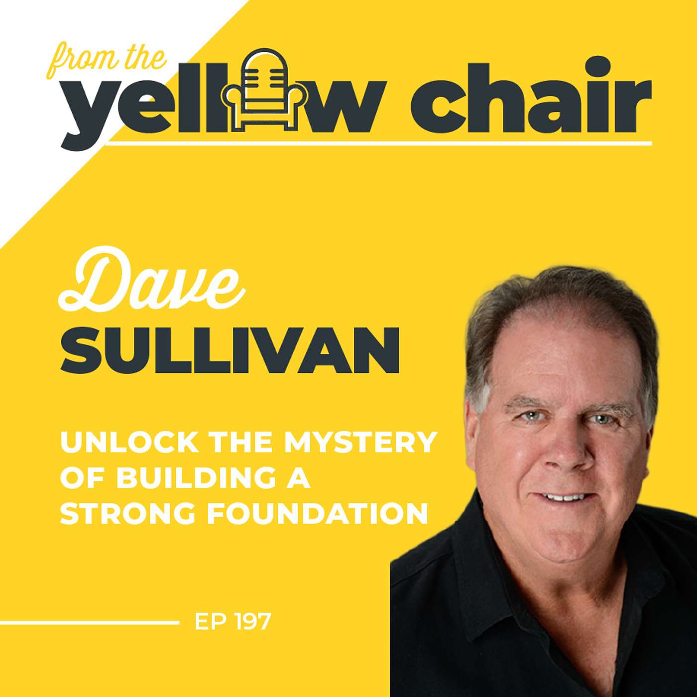 Unlock the mystery of building a strong foundation with Dave Sullivan