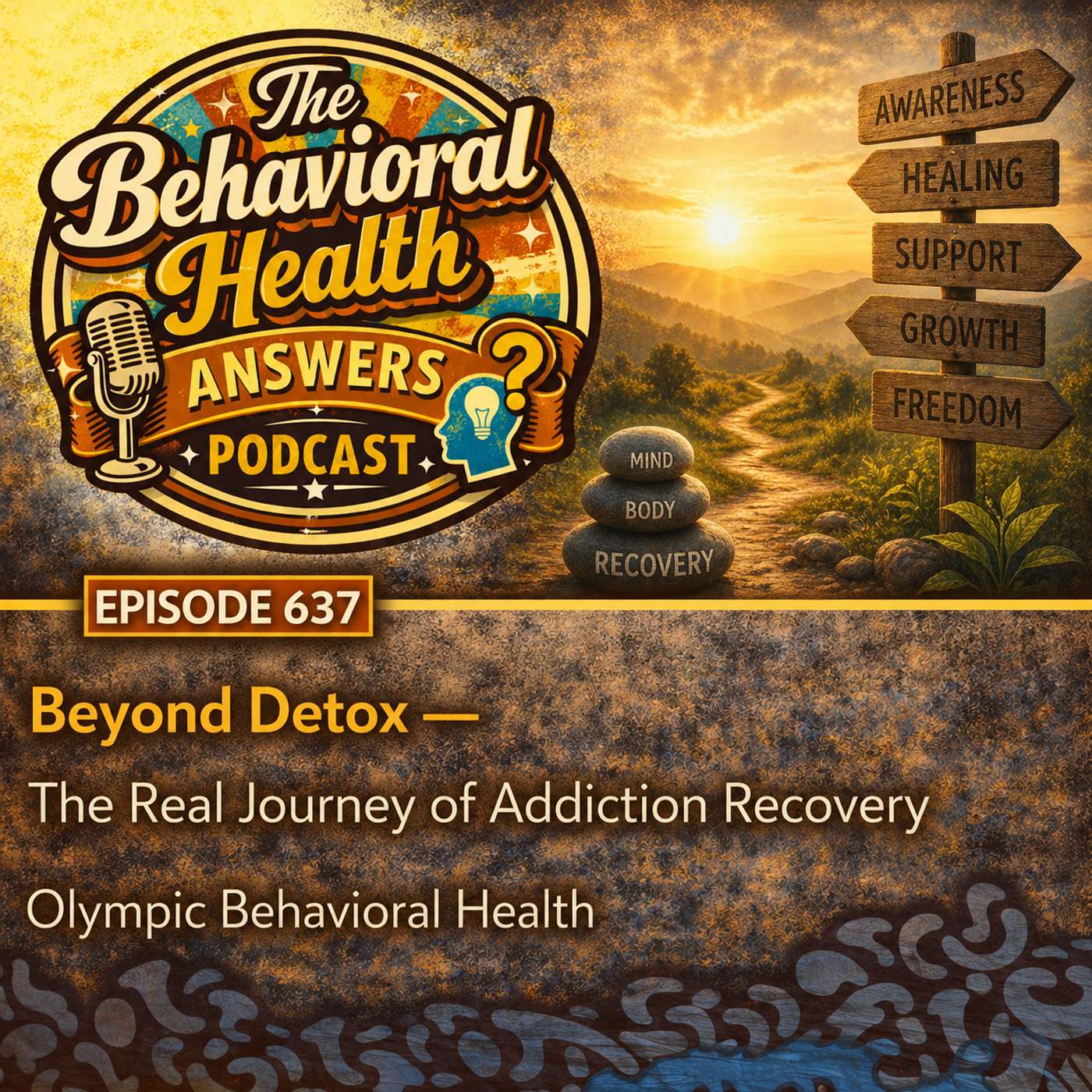 Episode 637: Beyond Detox - The Real Journey of Addiction Recovery | Olympic Behavioral Health episode artwork
