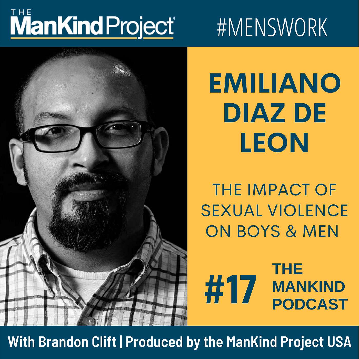 The Impact Of Sexual Violence On Boys & Men Pt. 2 | Emiliano Diaz de Leon | Ep #017
