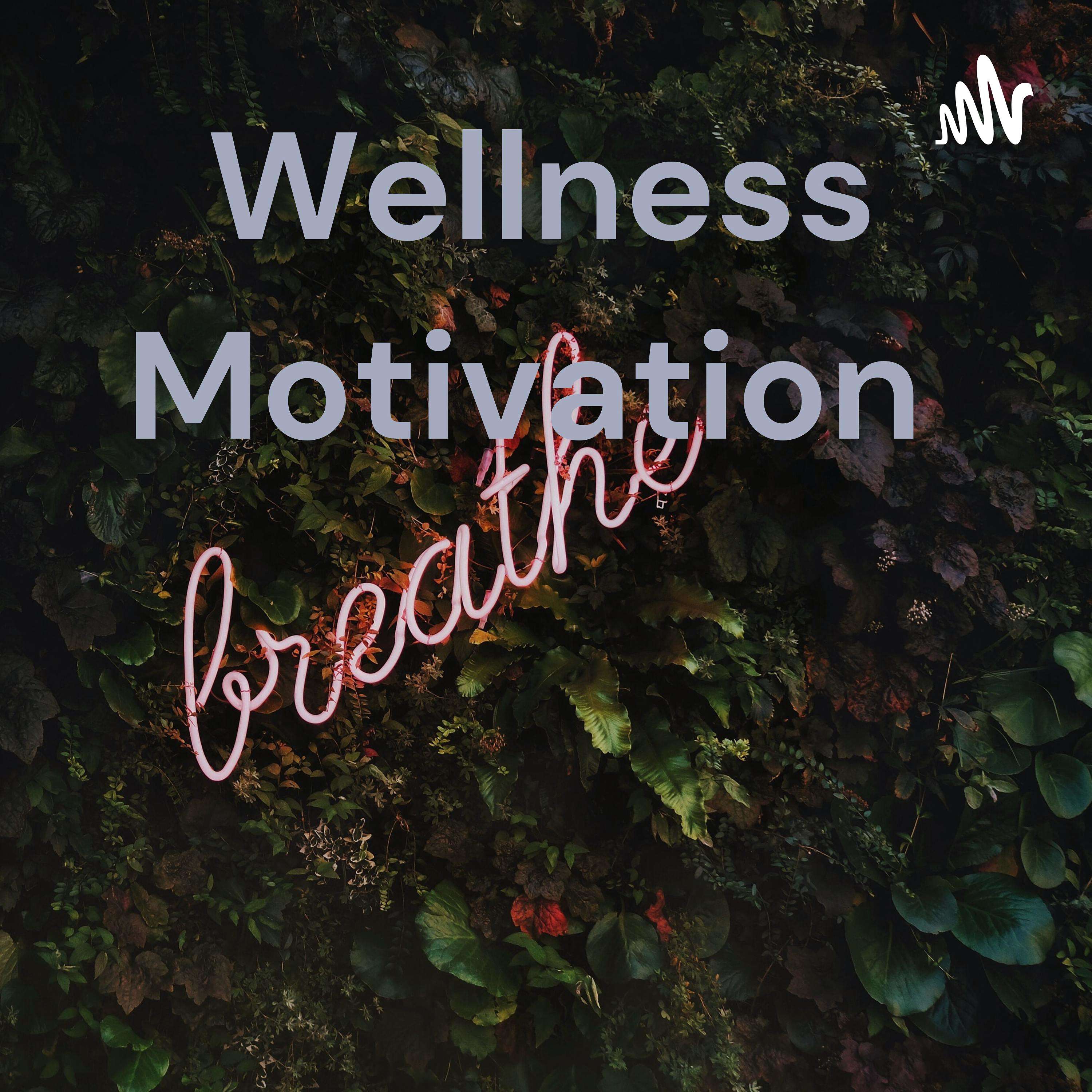 Wellness & Motivation