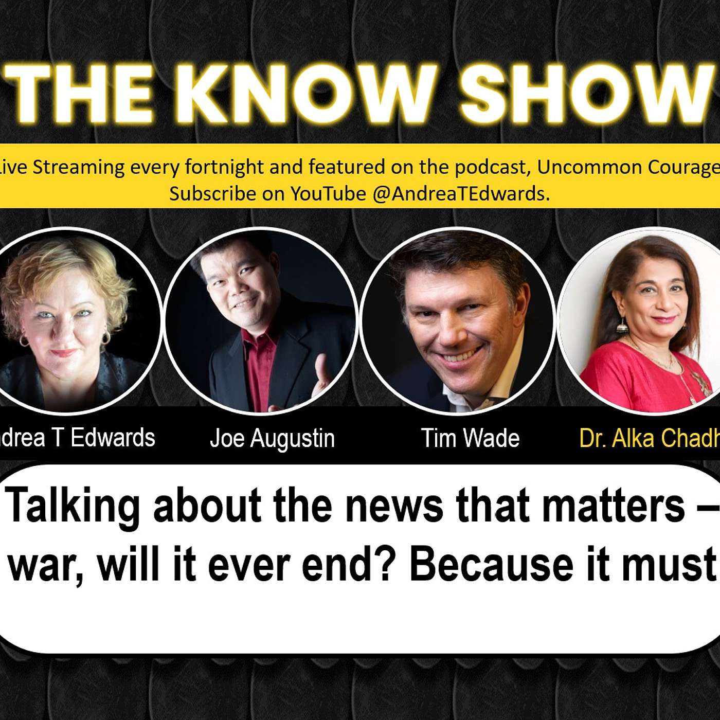 The Know Show – war, will it ever end? Because it must