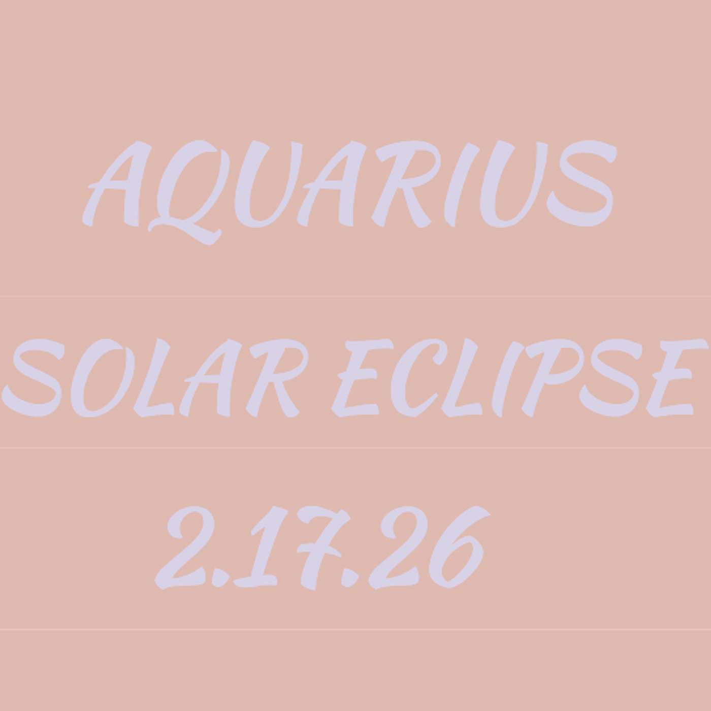 Aquarius Solar Eclipse - 2.17.26 episode artwork