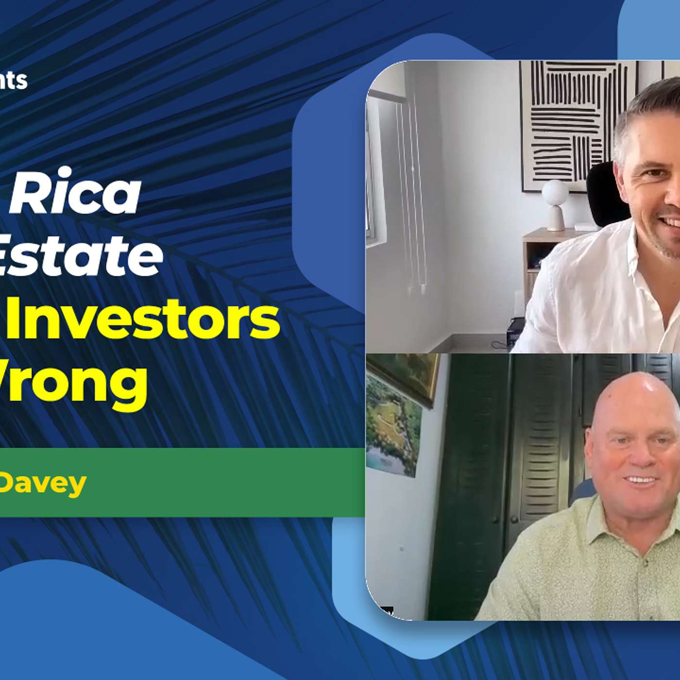 EP-282 Costa Rica Real Estate, what investors get wrong with Bob Davey.