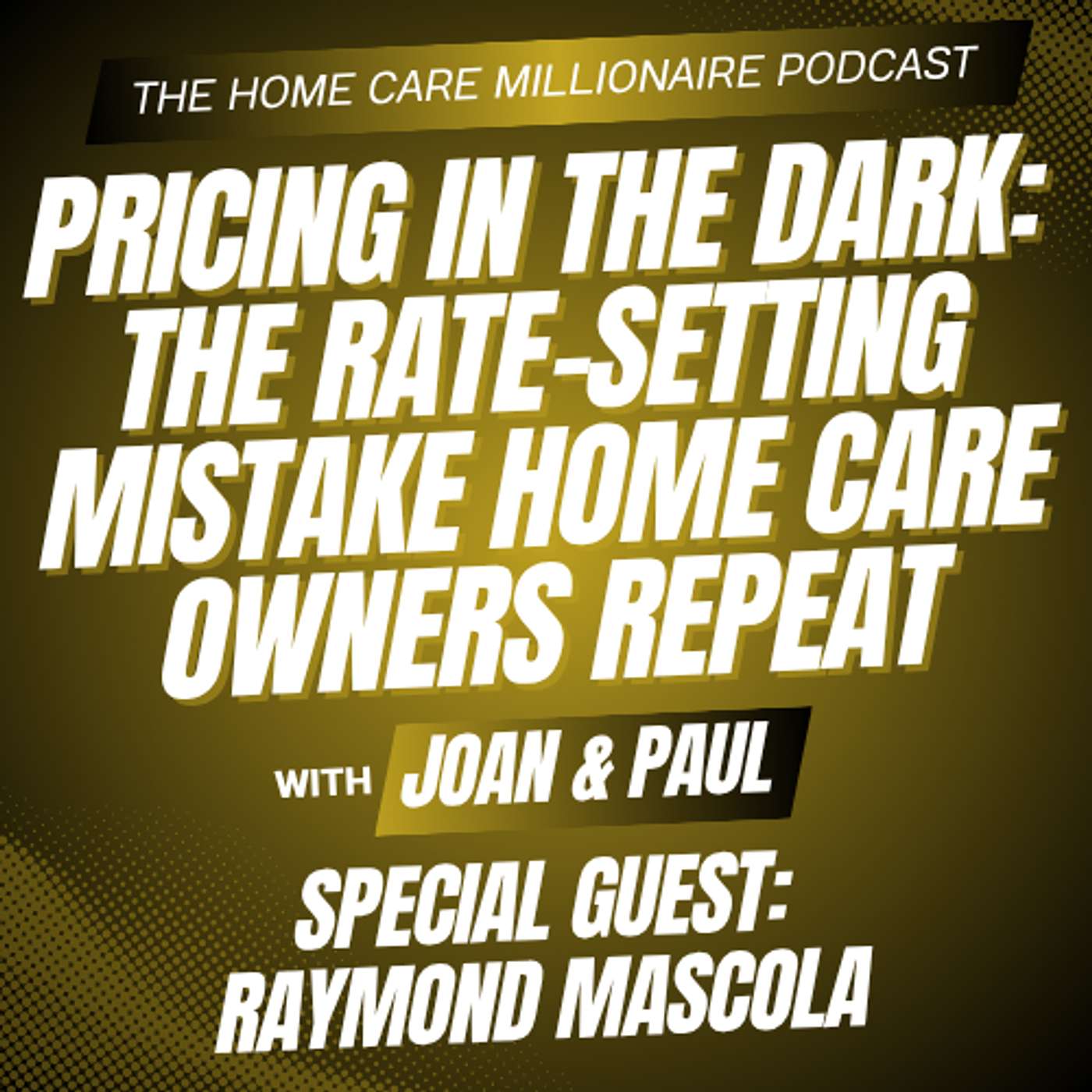 Pricing in the Dark: The Rate-Setting Mistake Home Care Owners Repeat episode artwork