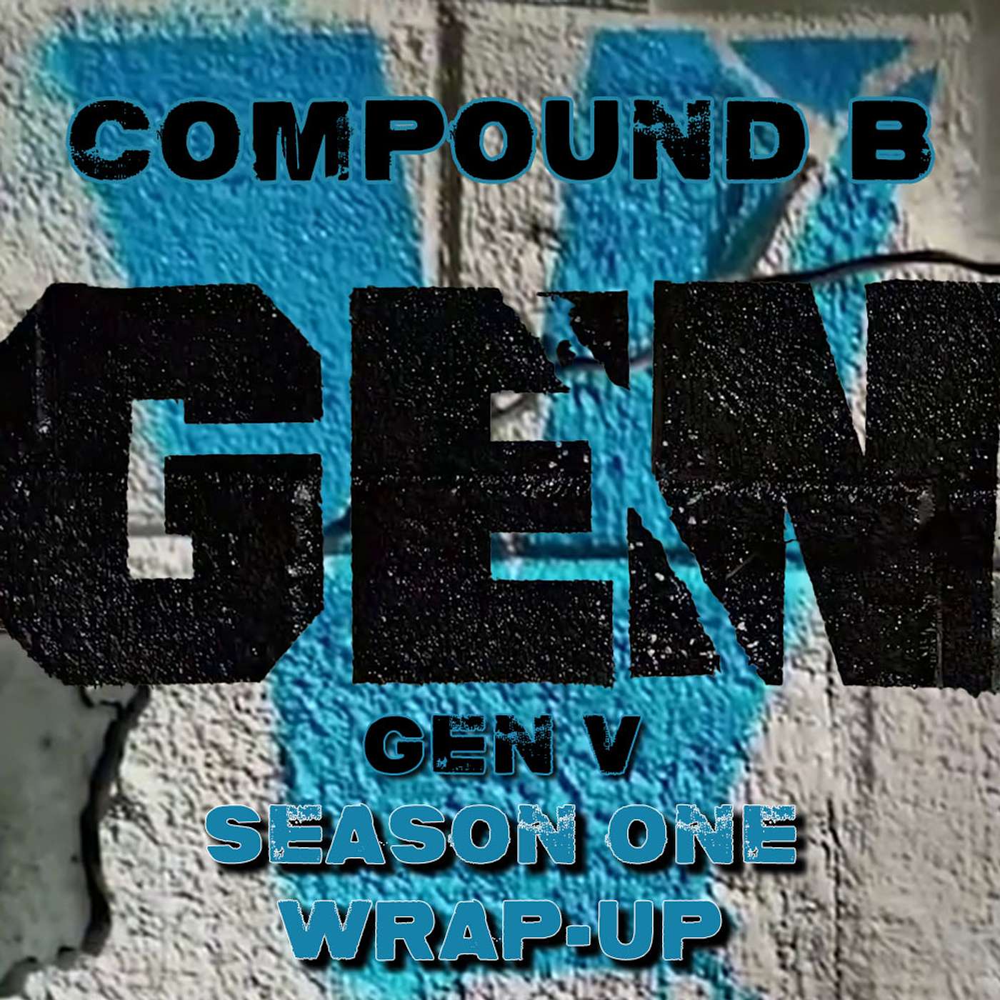 Compound B: Gen V Season One Wrap-Up Show #SPOILER #GenV #TheBoys
