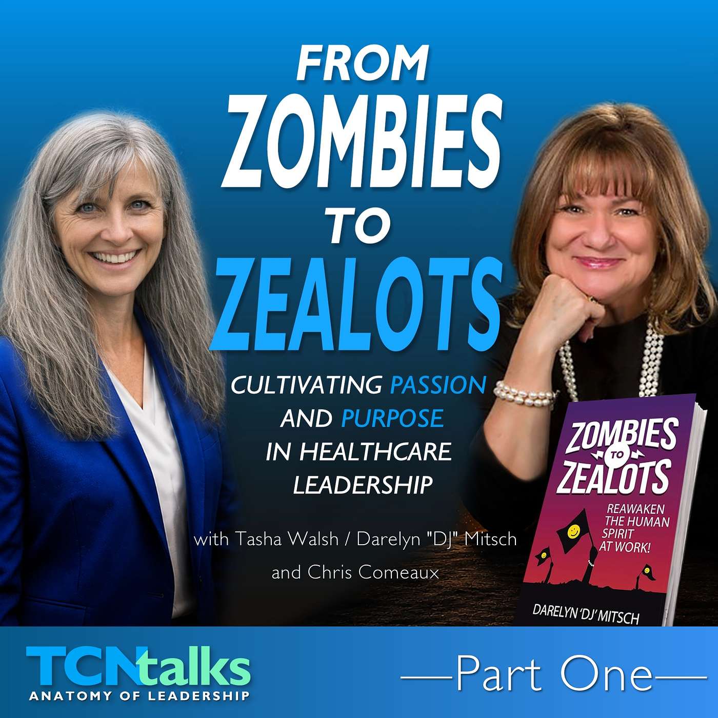 From Zombies to Zealots: Cultivating Passion and Purpose in Healthcare Leadership | Part One episode artwork