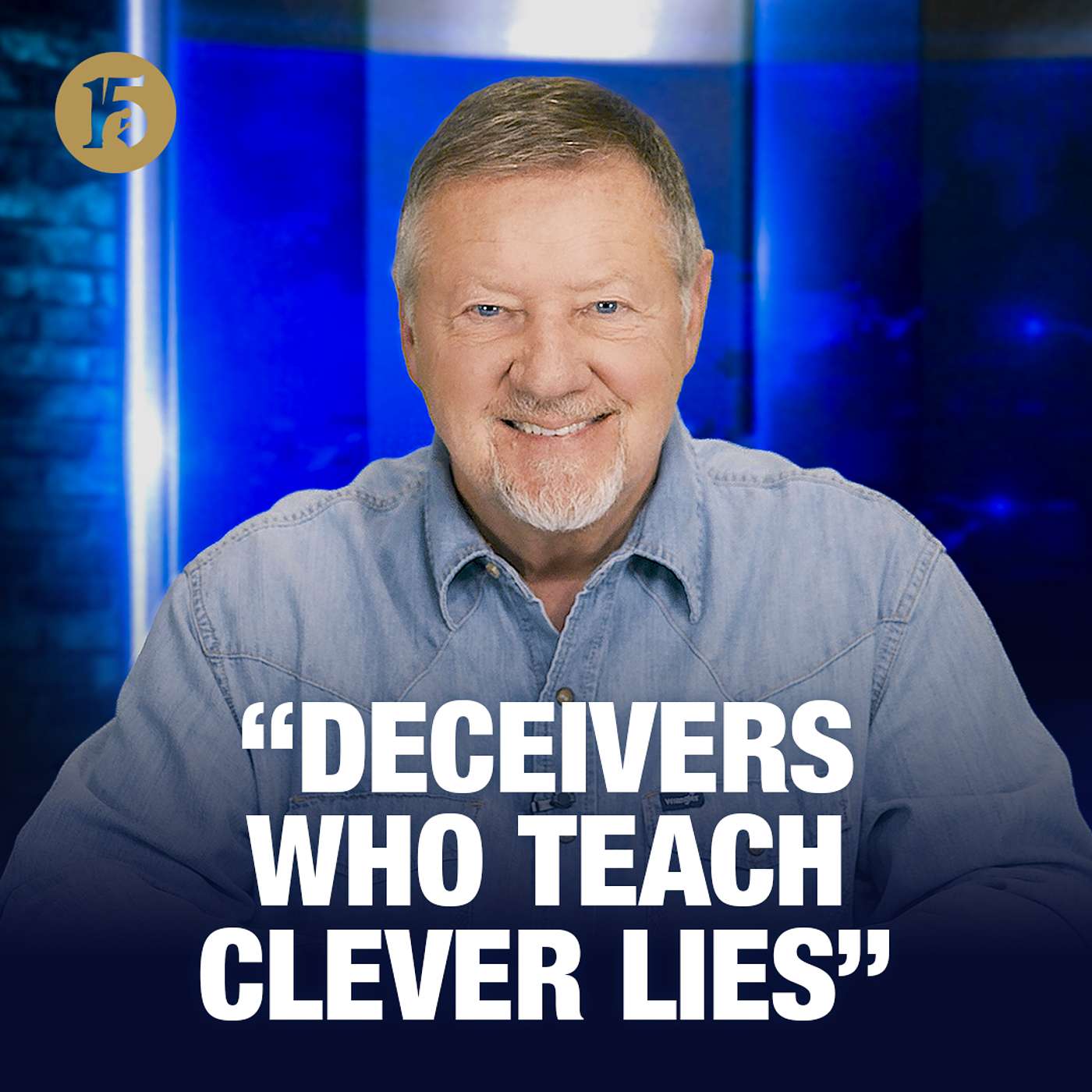 “Deceivers Who Teach Clever Lies” | Give Him 15: Daily Prayer with Dutch | March 25, 2026