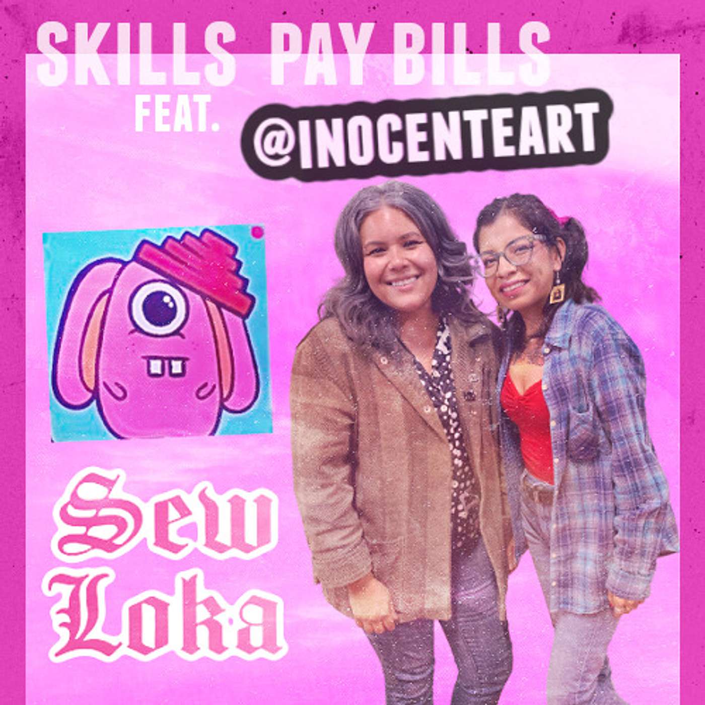 SKILLS PAY BILLS: A Sew Loka Podcast