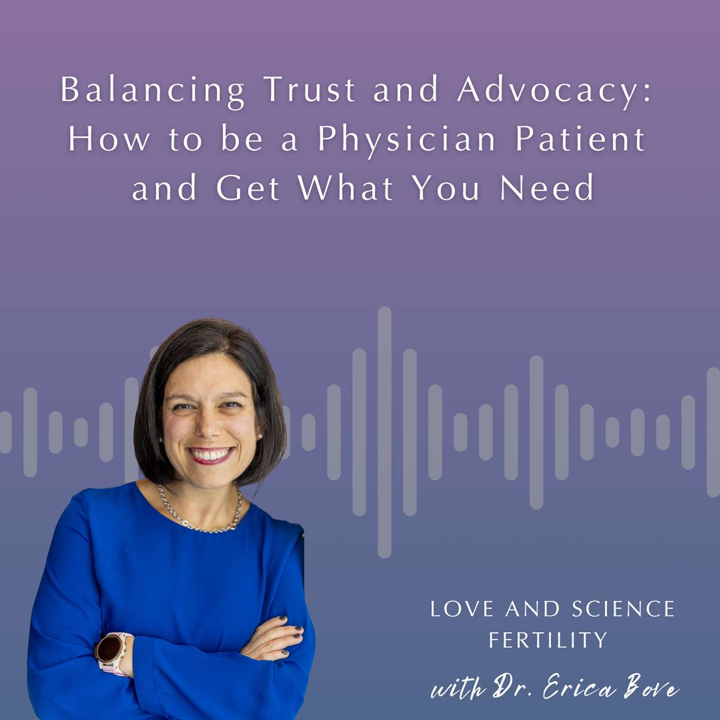 Balancing Trust and Advocacy: How to be a Physician Patient and Get What You Need episode artwork