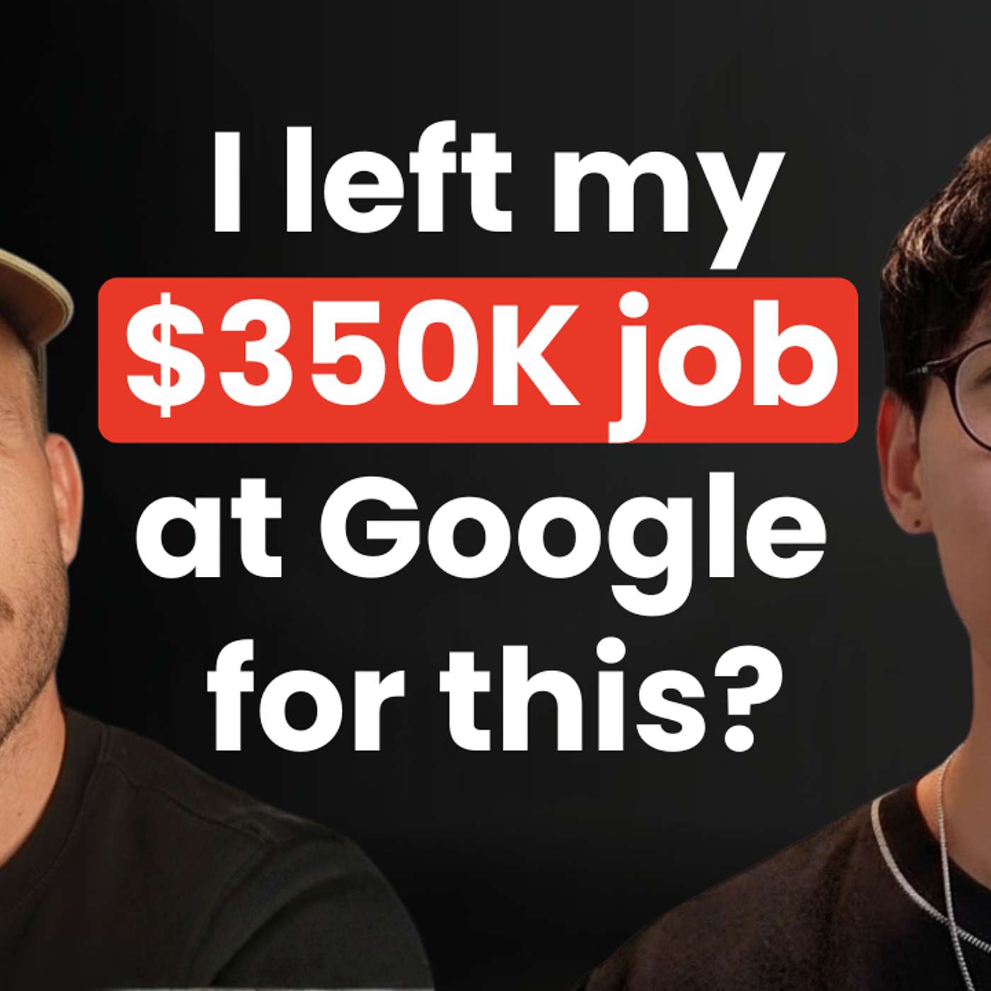 Why I Left My $350K Job at 27 (to do this) episode artwork