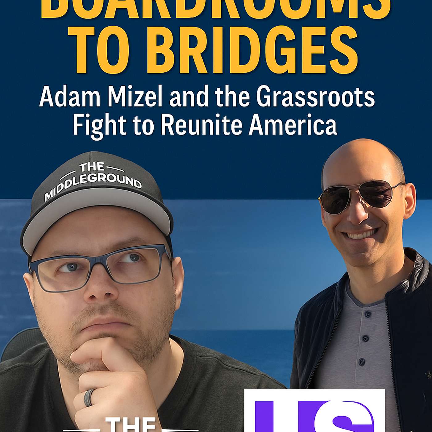 From Boardrooms to Bridges: Adam Mizel on Reuniting a Divided America From Boardrooms to Bridges: Adam Mizel on Reuniting a Divided America