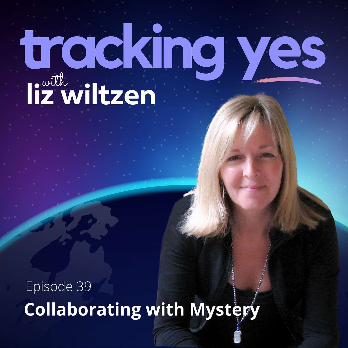 Tracking Yes: A Guide to Everyday Magic - with Liz Wiltzen, PCC