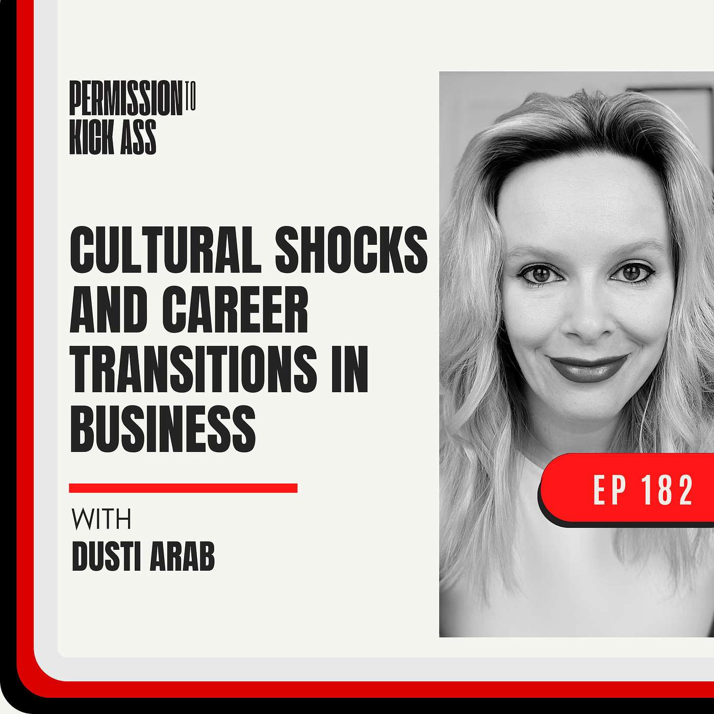 Navigating cultural shocks and career transitions in business with Dusti Arab