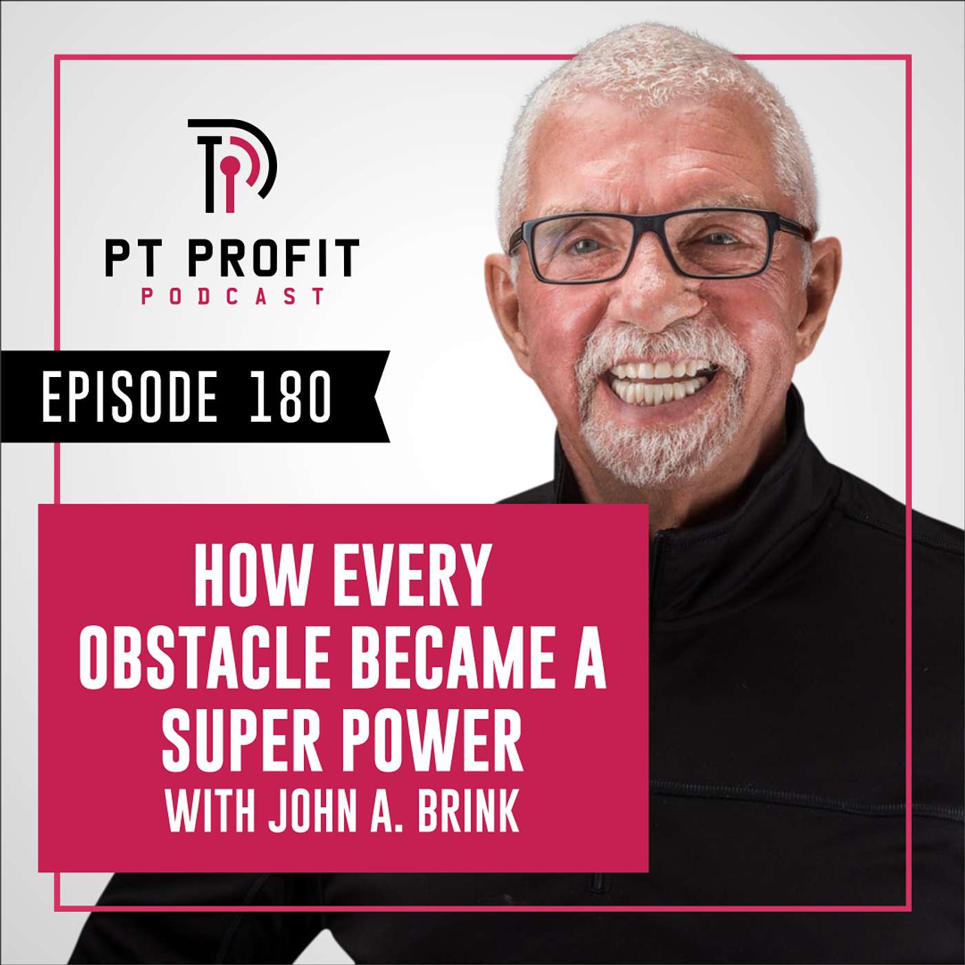 How Every Obstacle Became a Super Power with John A. Brink