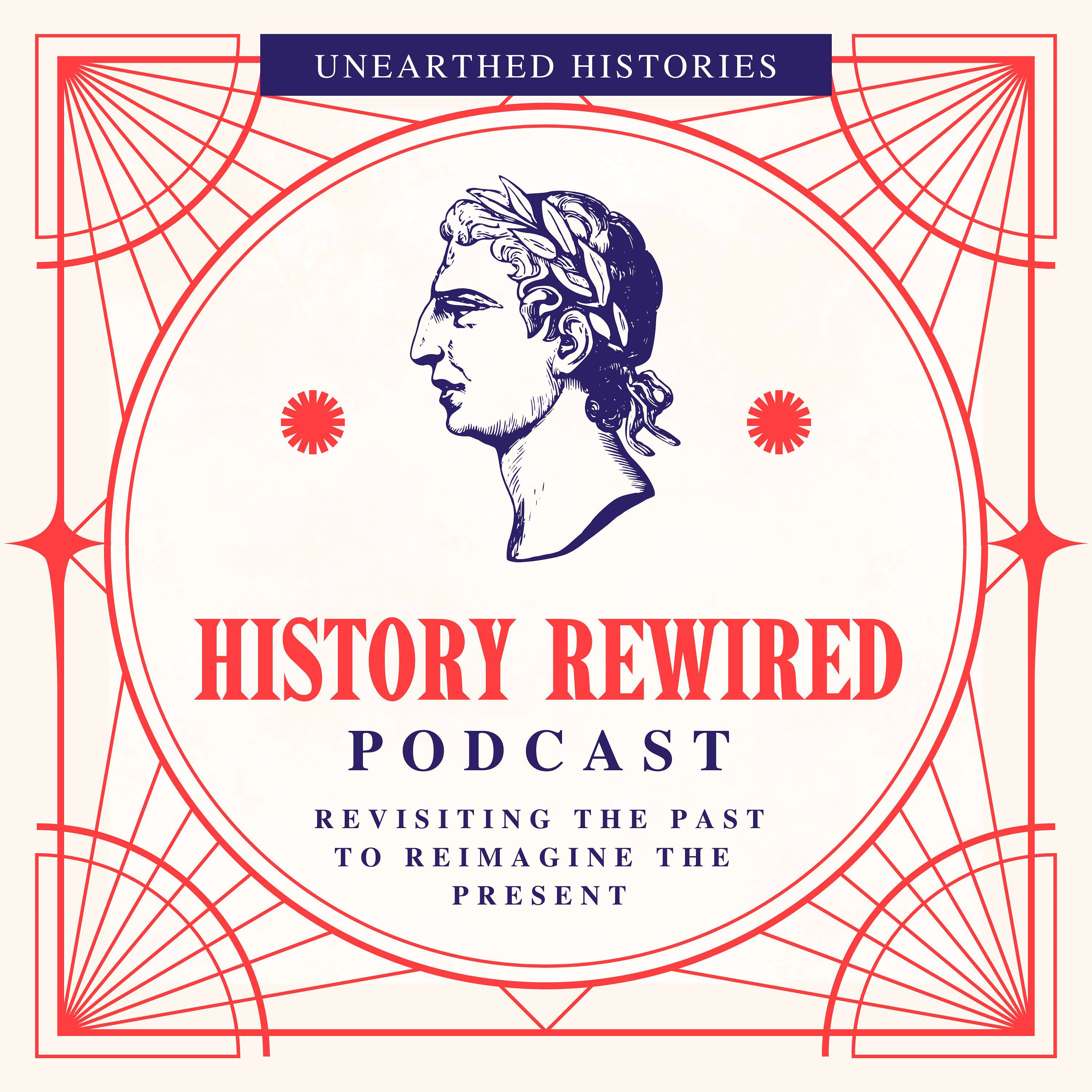 History Rewired - Revisiting The Past To Reimagine The Present