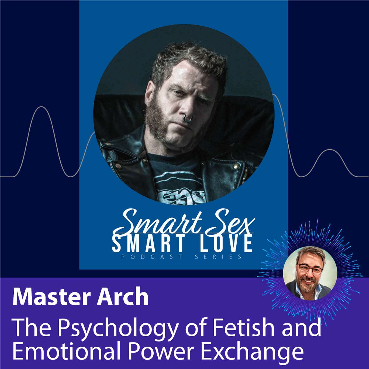 The Psychology of Fetish and Emotional Power Exchange with Master Arch episode artwork