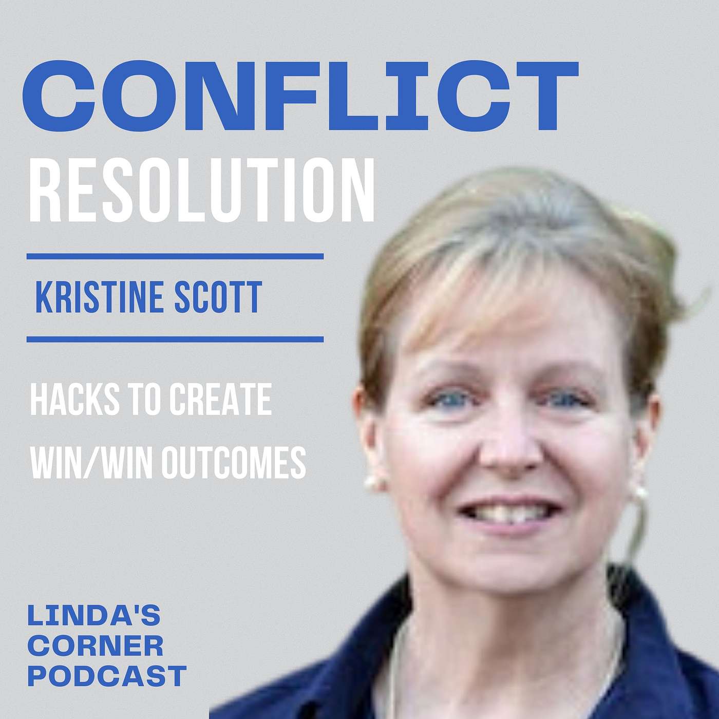 Hacks for conflict resolution with Kristine Scott (How to create win/win outcomes) episode artwork