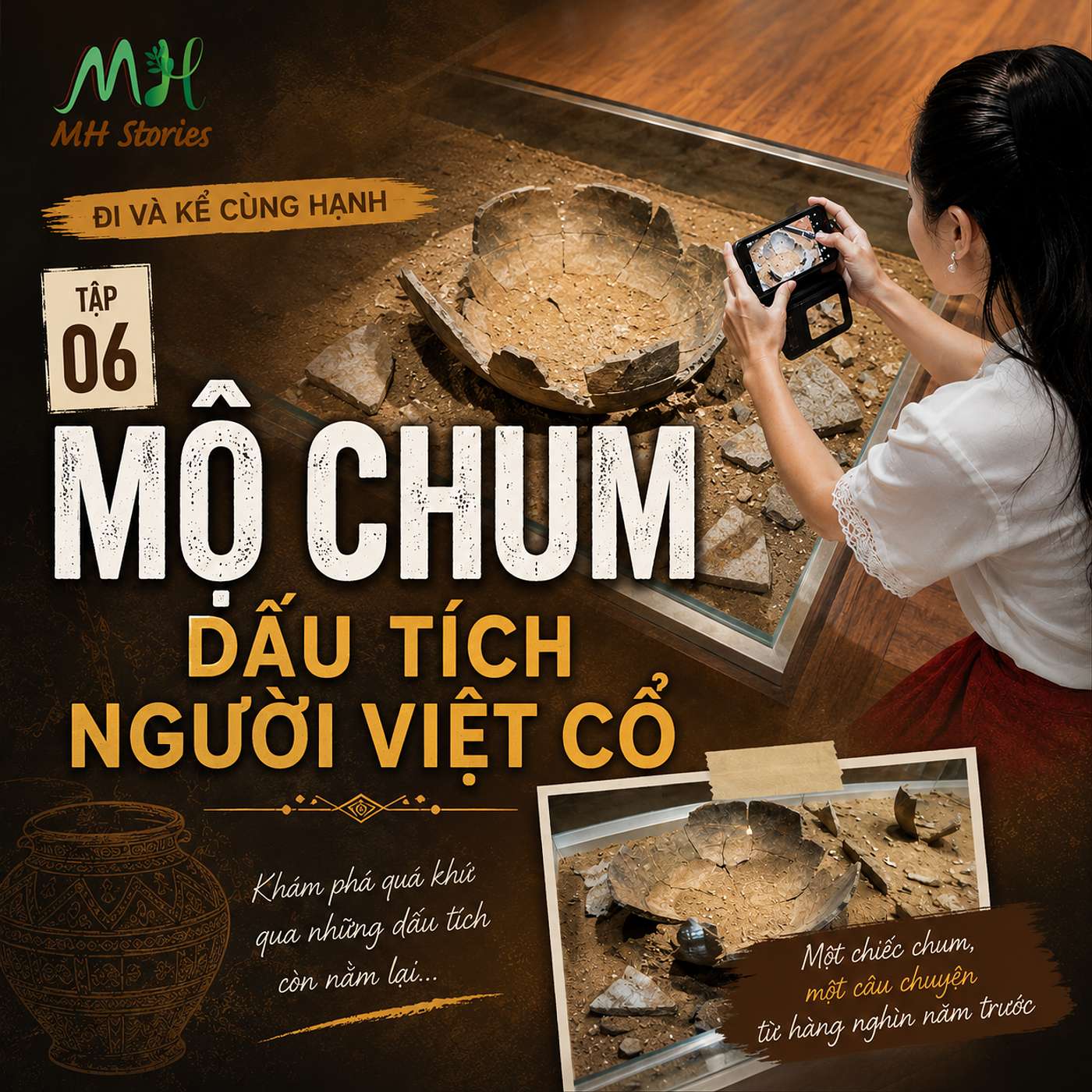 Đi và kể #06 - MỘ CHUM – DẤU TÍCH NGƯỜI VIỆT CỔ episode artwork