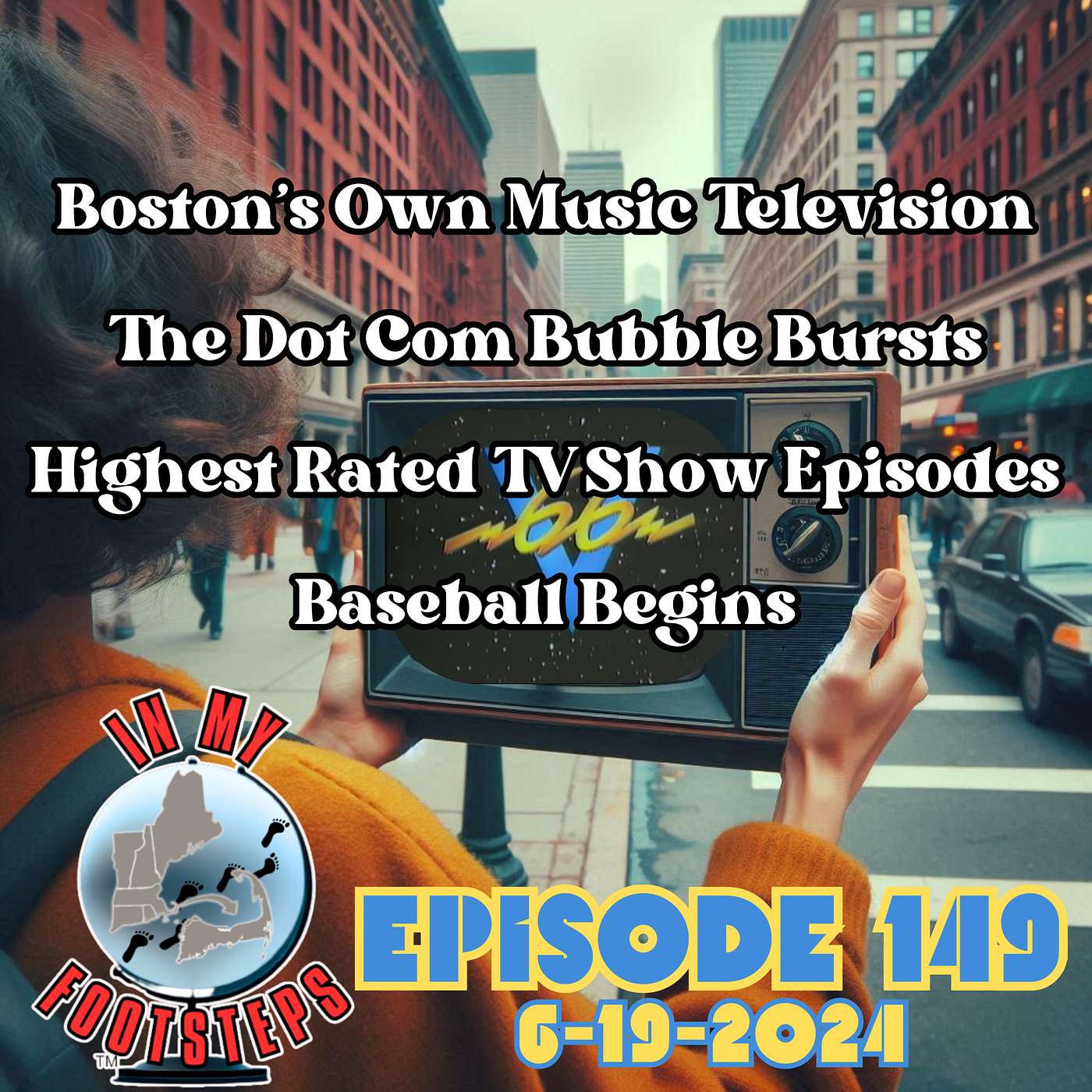Episode 149: Boston's Very Own Music TV Station; When the Dot-Com Bubble Burst; Highest Rated TV Show Episodes Ever; Baseball's Origin(6-19-2024)
