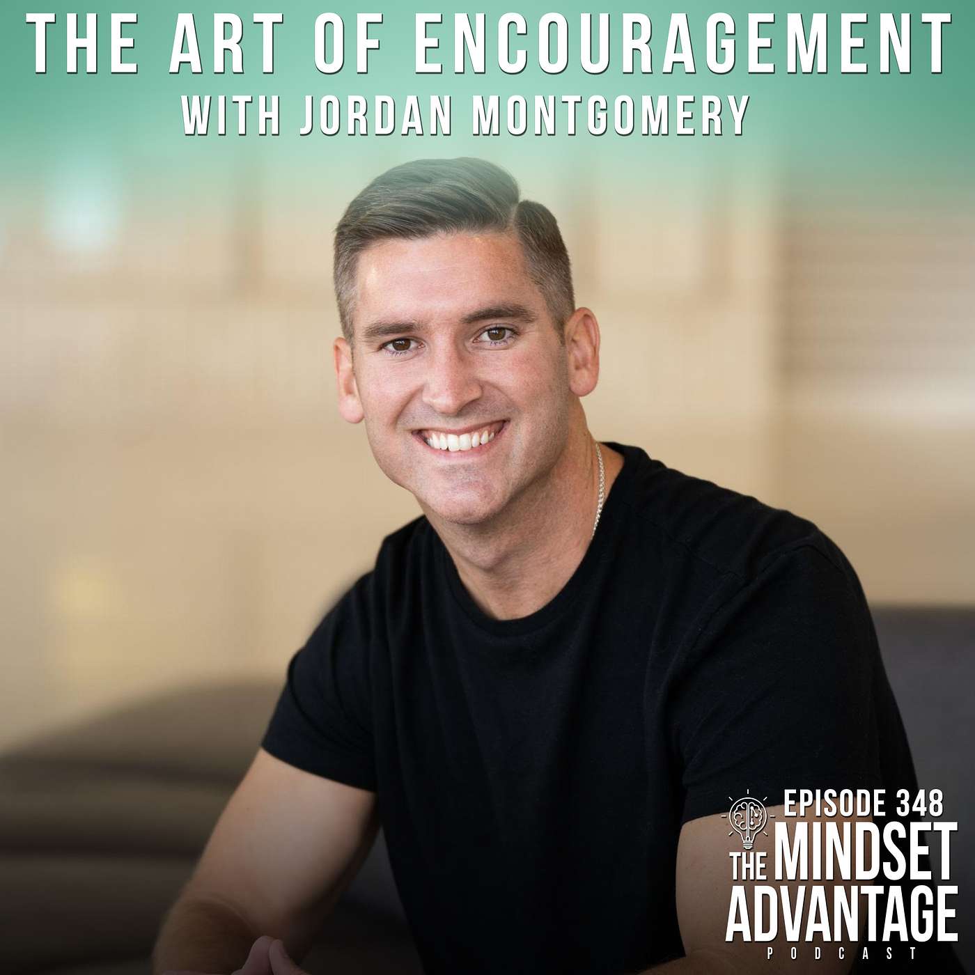 The Art of Encouragement with Jordan Montgomery