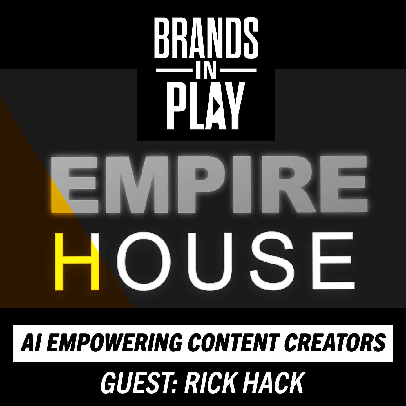 Episode 40 | ft. Rick Hack | Empire House | AI Empowering Content Creators | Brands In Play Episode 40 | ft. Rick Hack | Empire House | AI Empowering Content Creators | Brands In Play
