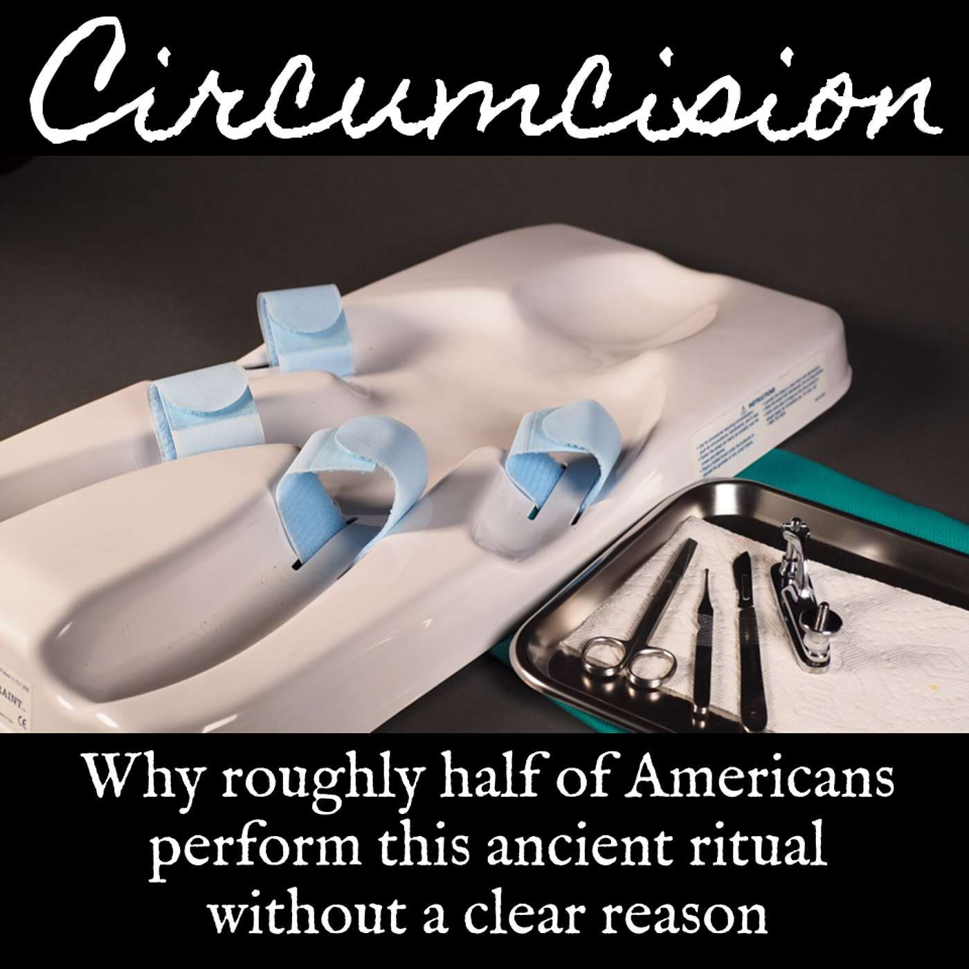 Ep 145 Circumcision: Why Roughly Half of Americans Perform This Ancient Ritual Without a Clear Reason Ep 145 Circumcision: Why Roughly Half of Americans Perform This Ancient Ritual Without a Clear Reason