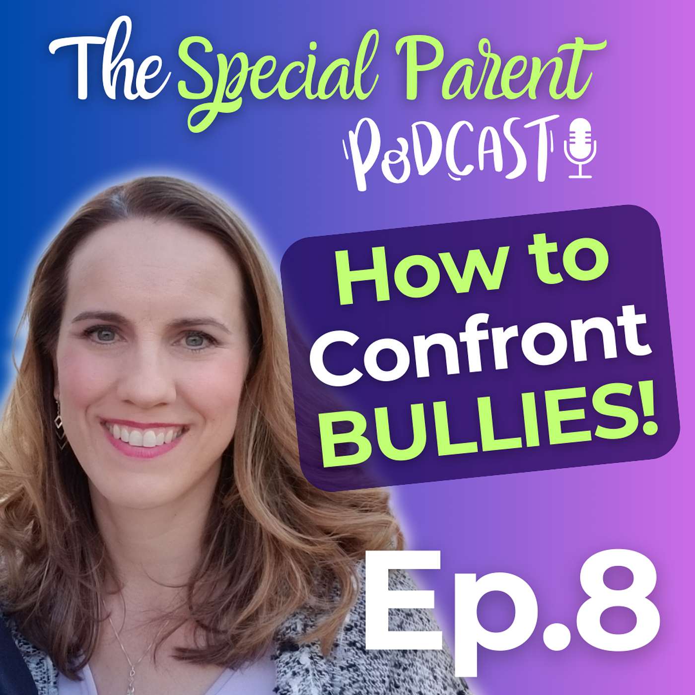 Navigating the Battle Against Bullying: Advocacy and Empowerment for Parents of Special Needs Children | Ep8