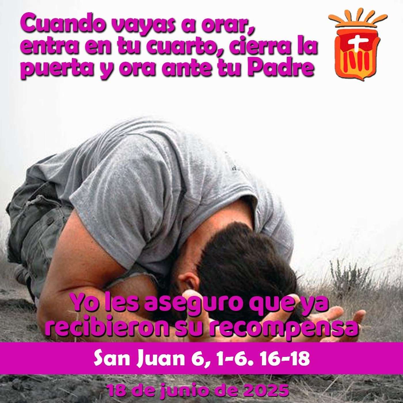 2025-06-18 San Mateo 6, 1-6. 16-18: Miércoles XI Ordinario