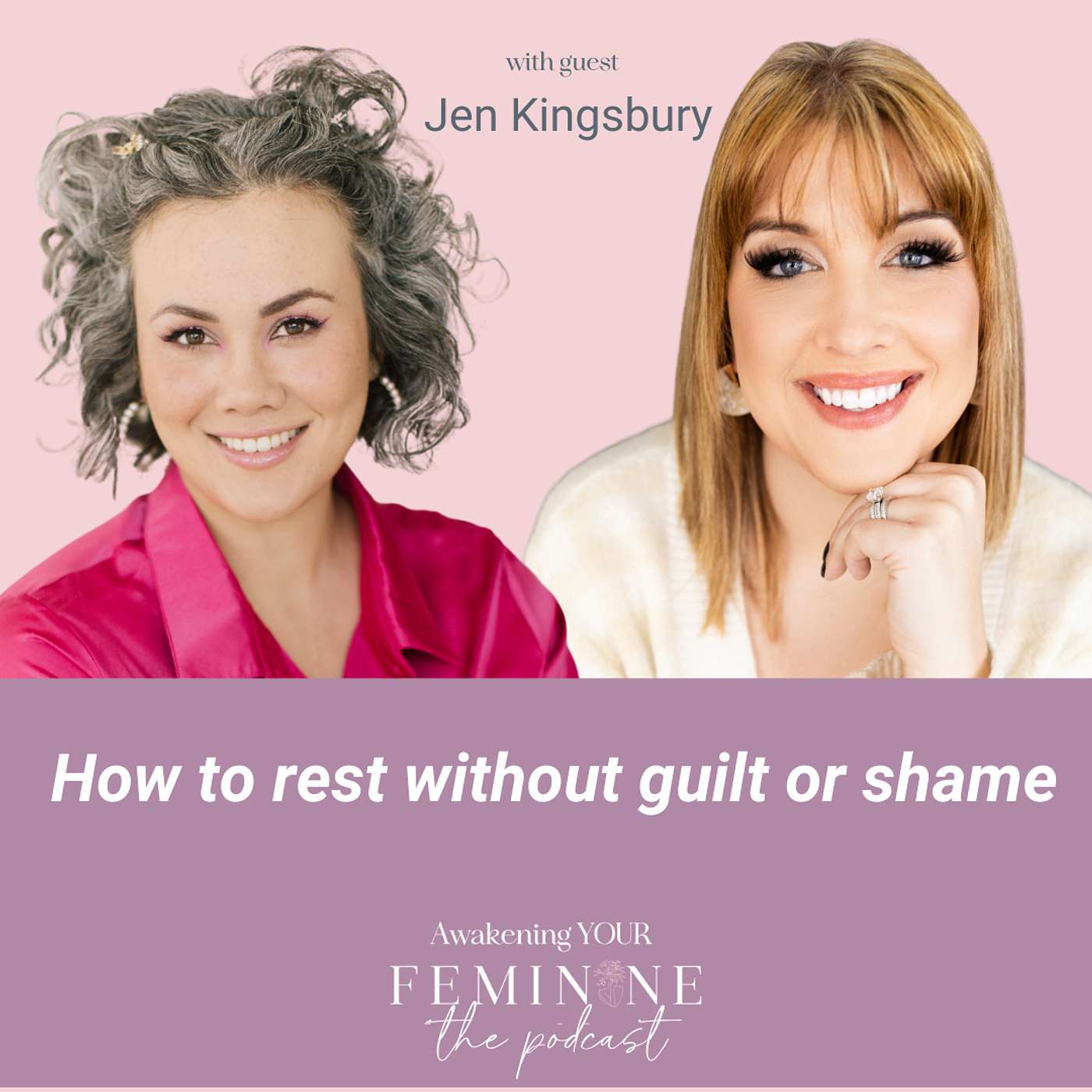 #33 How to rest without guilt or shame w Jen Kingsbury