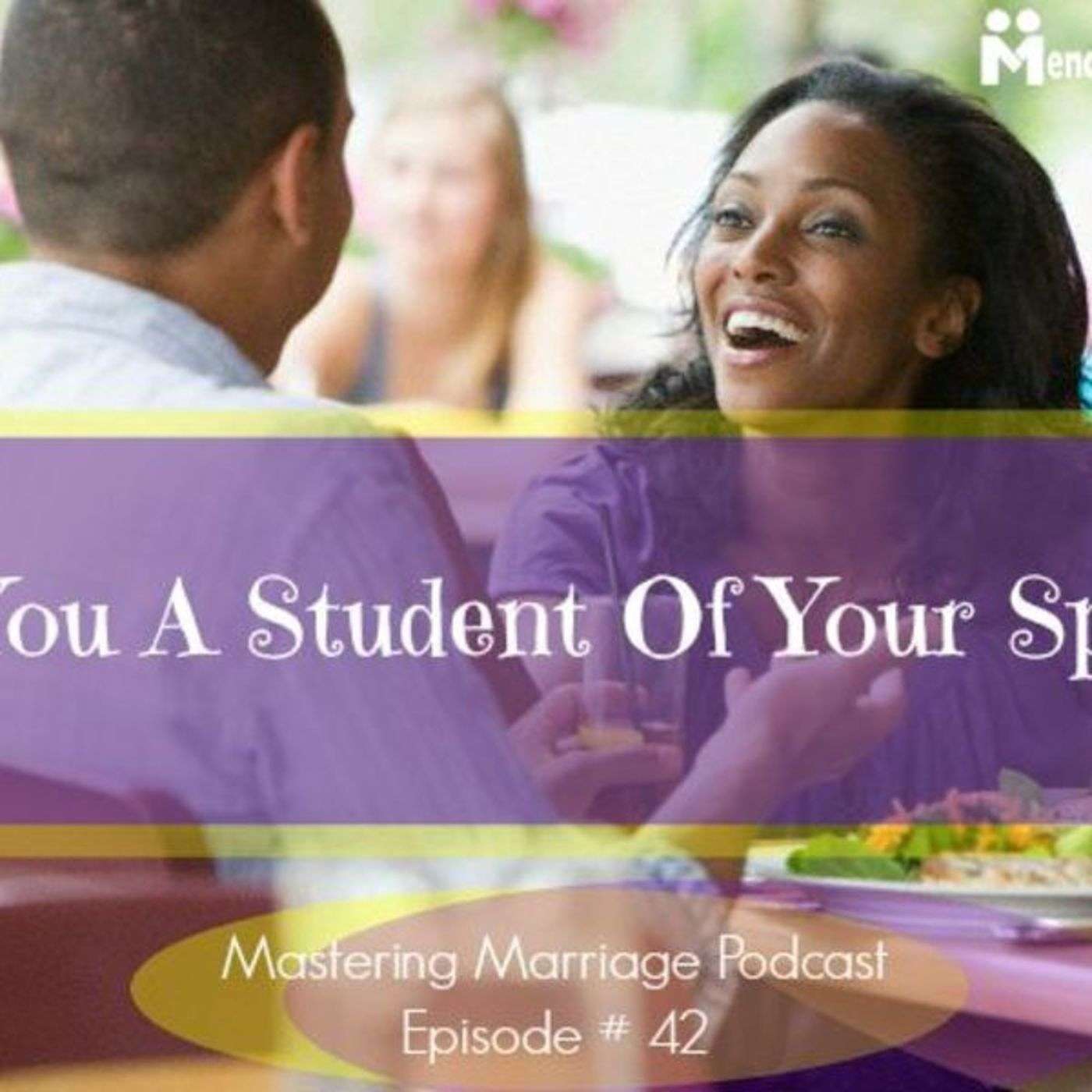 42: Why You Must Be A Student Of Your Spouse & What Happens If You Aren't episode artwork