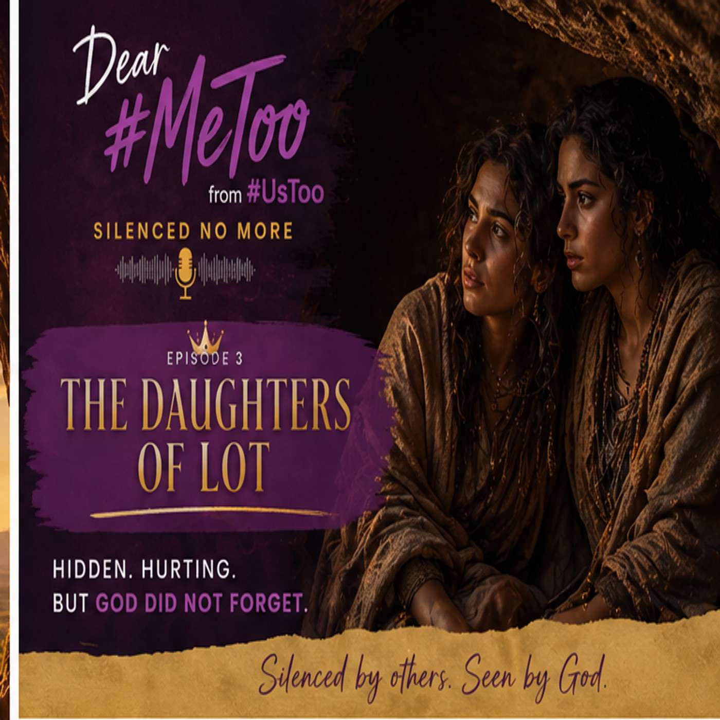 Dear #MeToo from #UsToo:"SILENCED NO MORE" ---Episode 3: "The Daughters of Lot' episode artwork