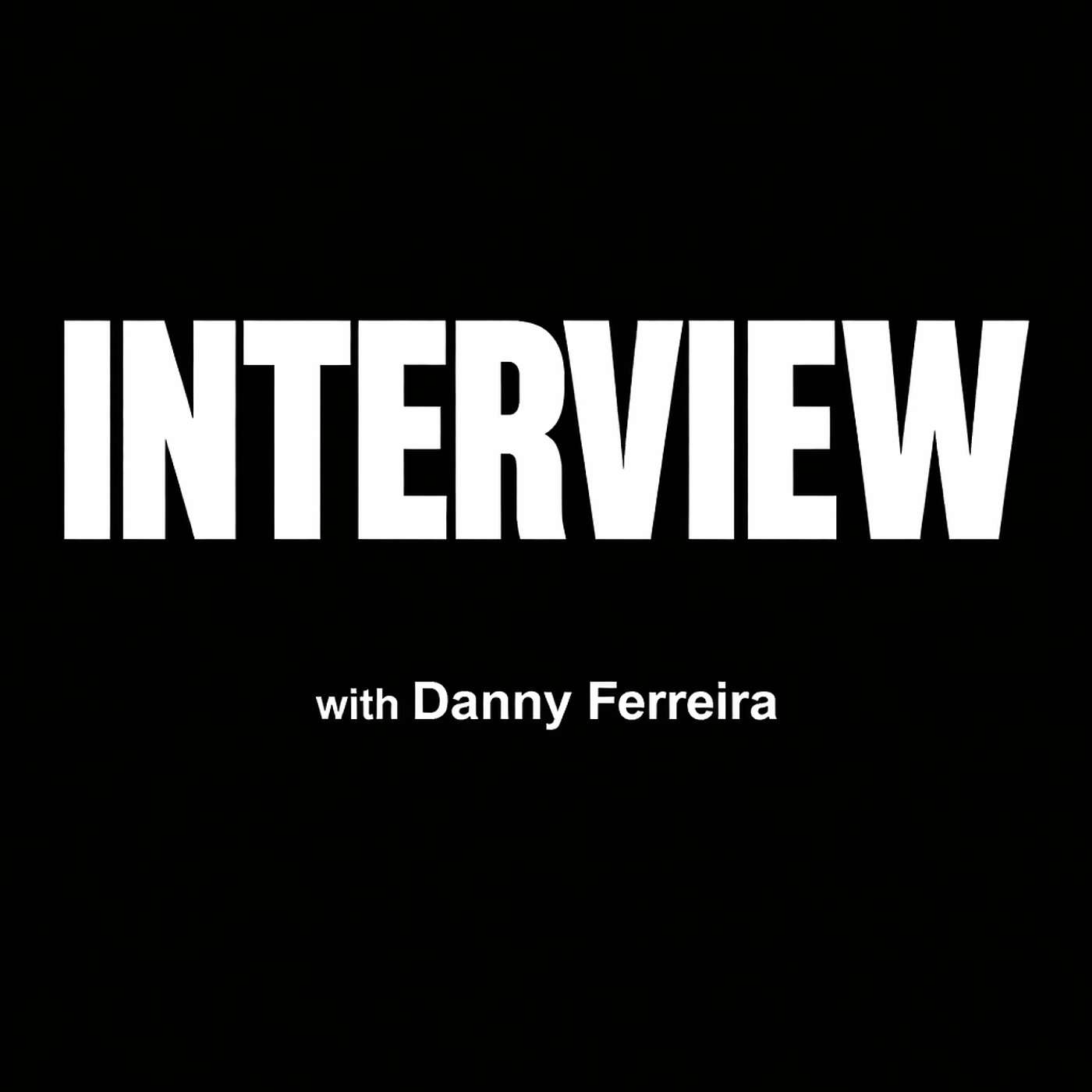 INTERVIEW with Danny Ferreira