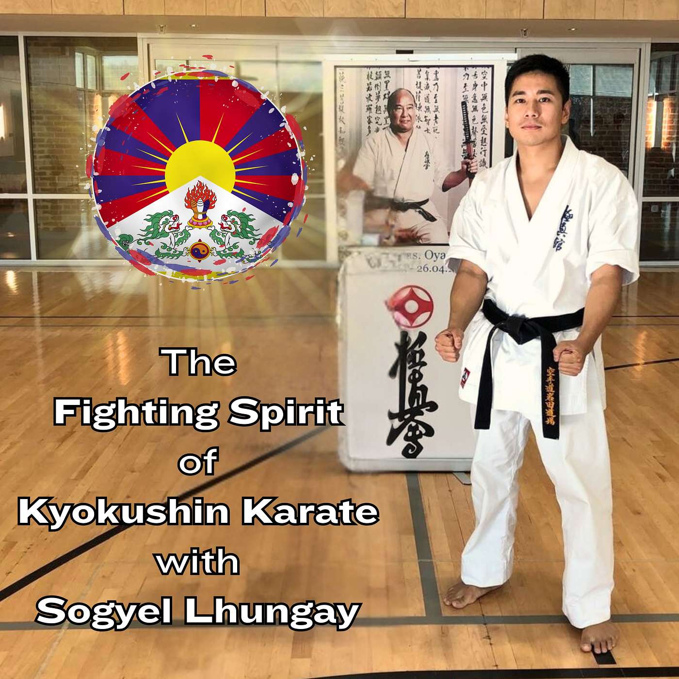 The Fighting Spirit of Kyokushin Karate with Sogyel Lhungay
