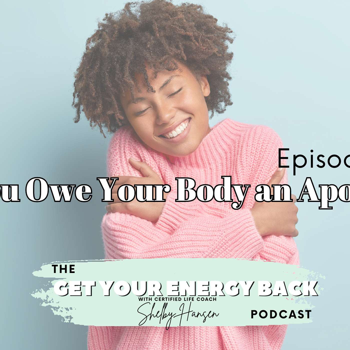 103. Do You Owe Your Body an Apology?
