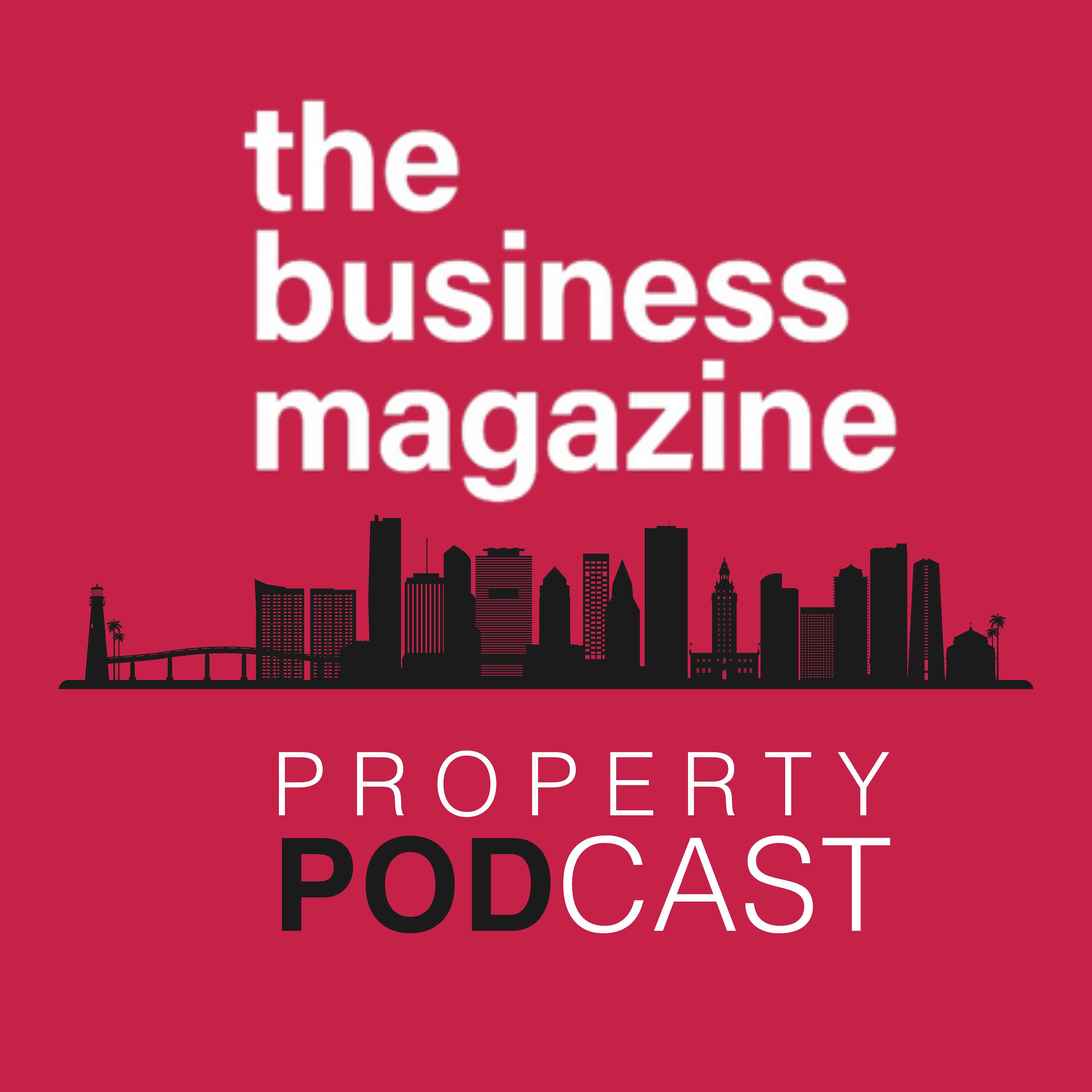 The Business Magazine Property Podcast