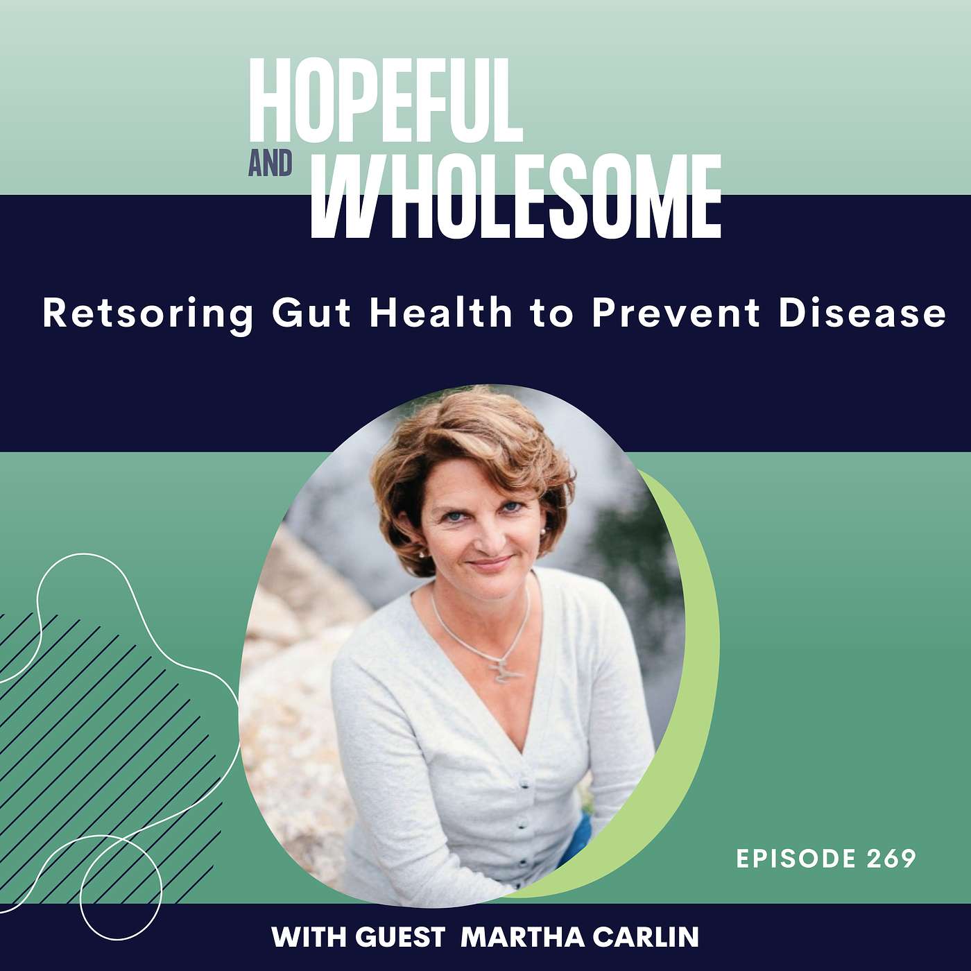 Restoring Gut Health to Prevent Disease with Martha Carlin