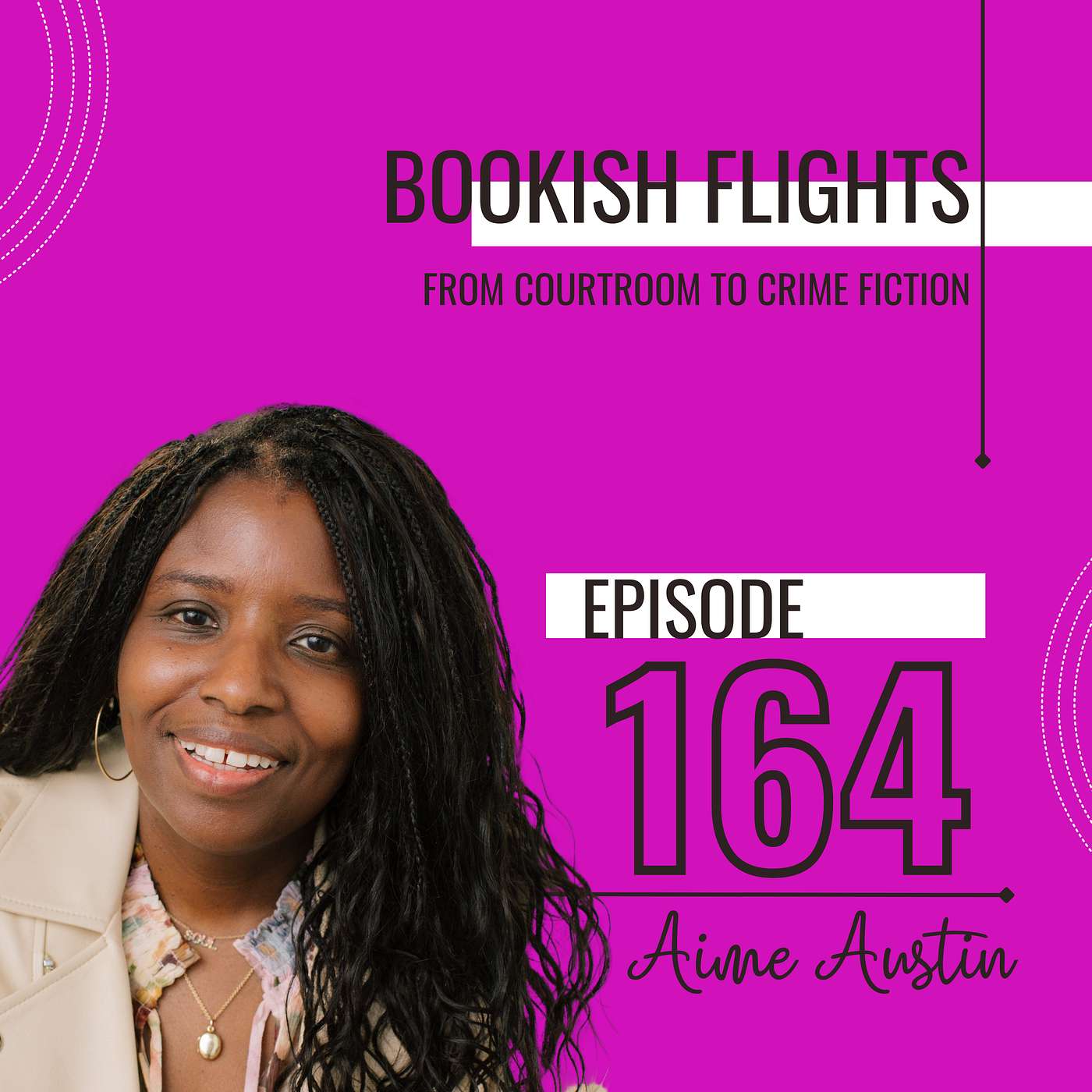 From Courtroom to Crime Fiction: A Conversation with Aime Austin (E164)