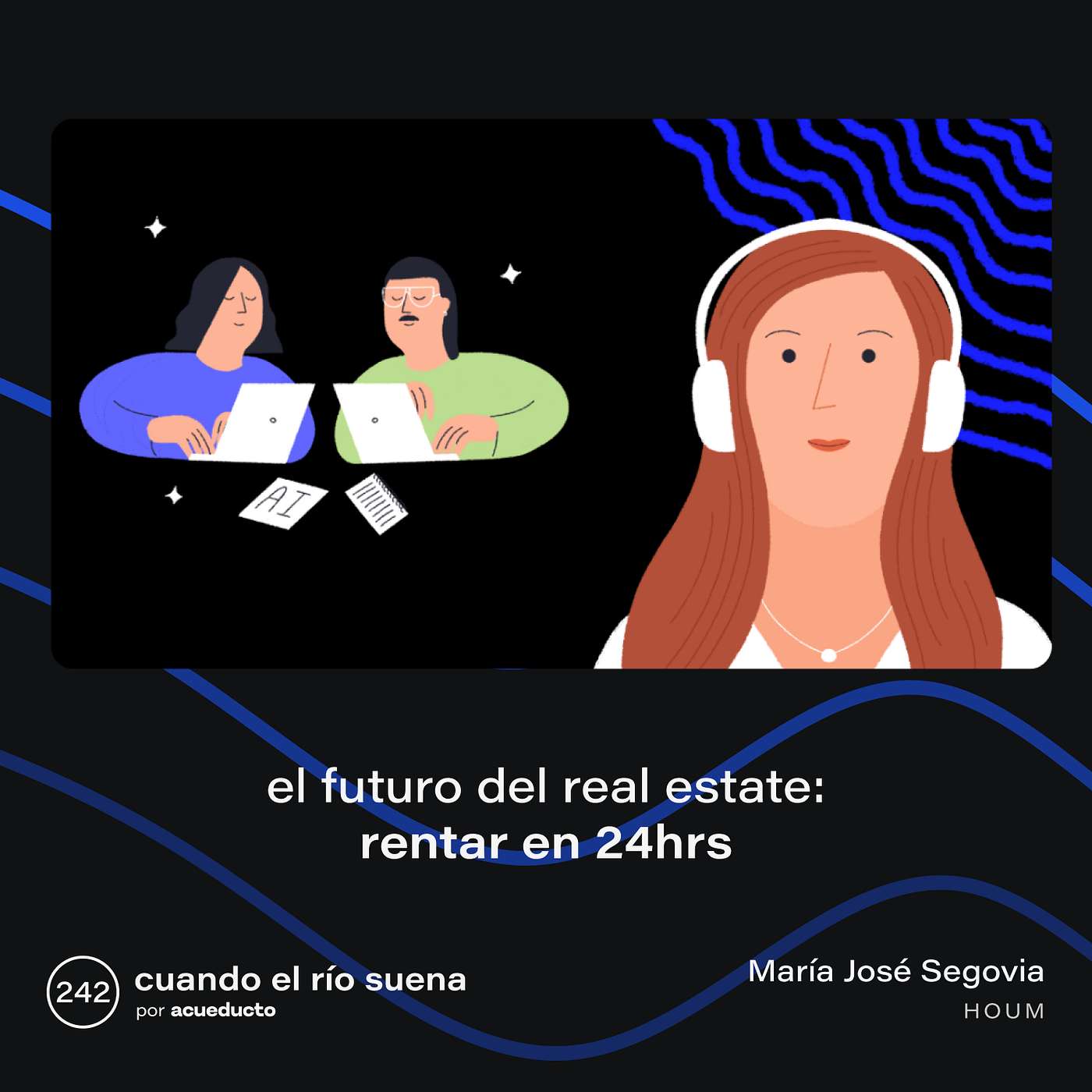 E242: El futuro del real estate: rentar en 24 hrs, María José Segovia - Houm